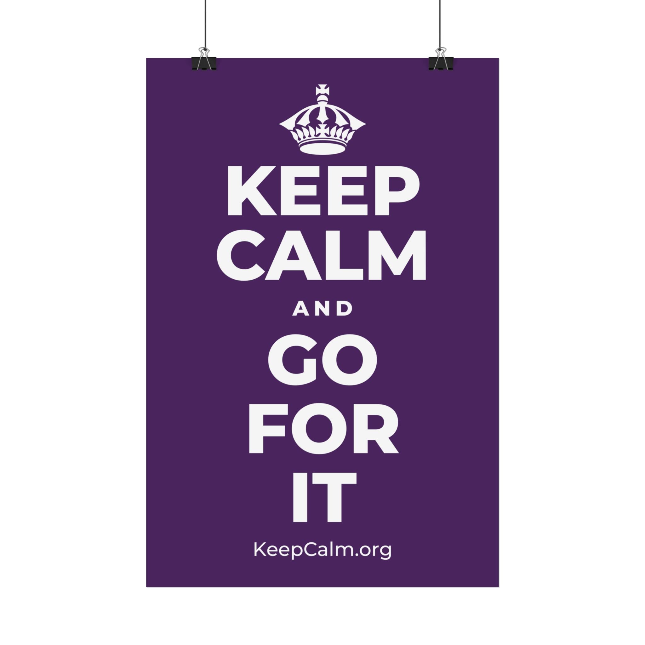 KEEP CALM AND GO FOR IT Satin Poster