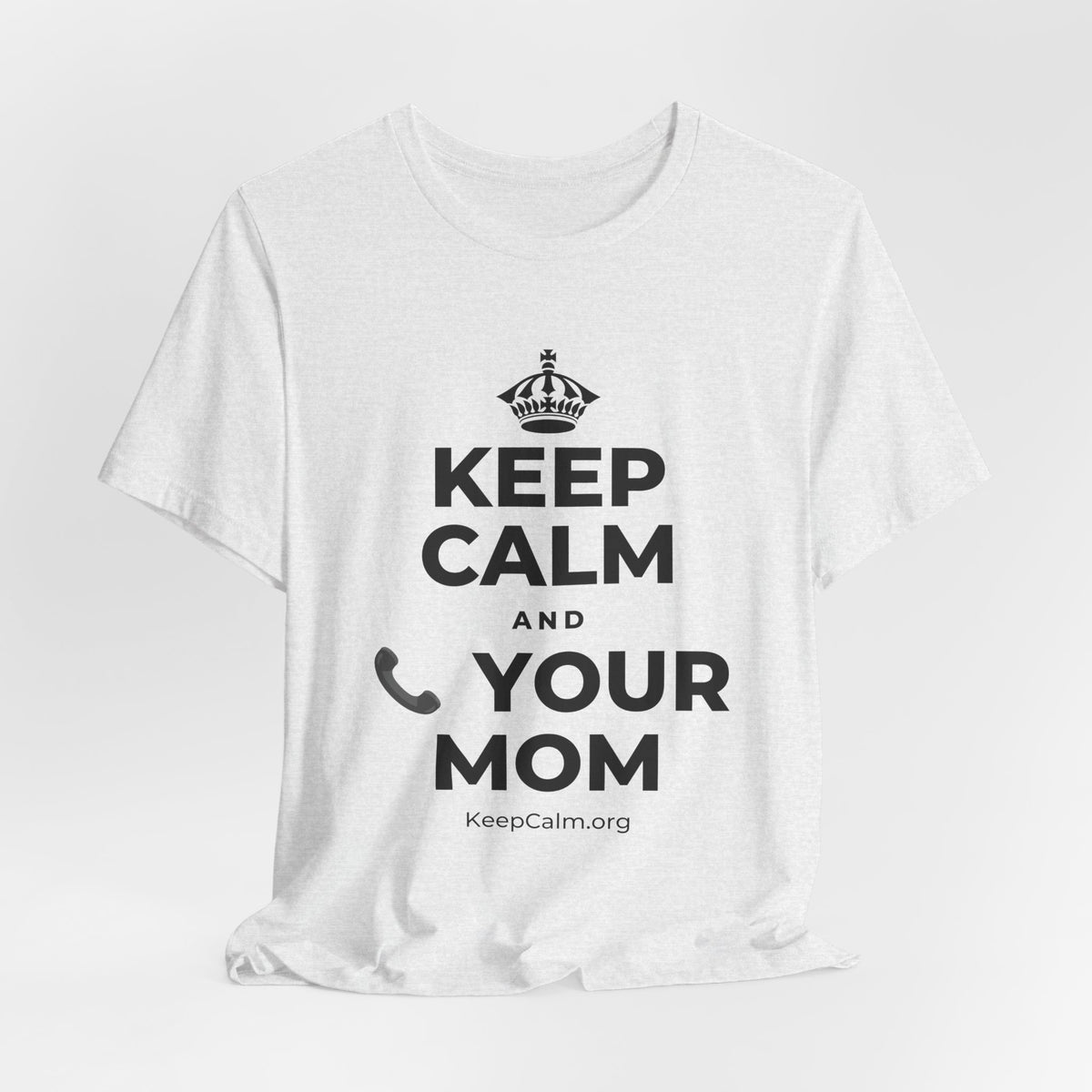 KEEP CALM AND 📞 YOUR MOM T-Shirt (Soft Cream–Heather Mauve)