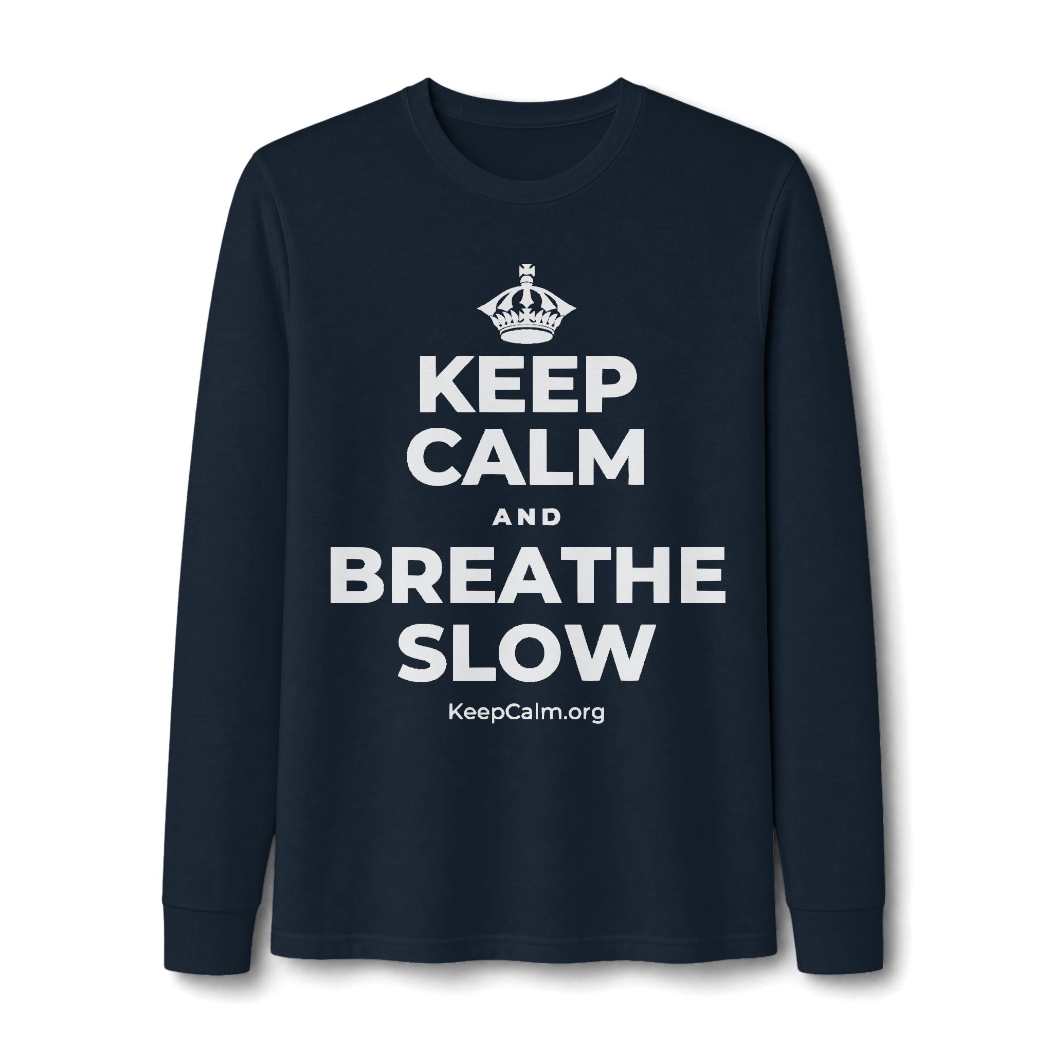 KEEP CALM AND BREATHE SLOW Long Sleeve Tee