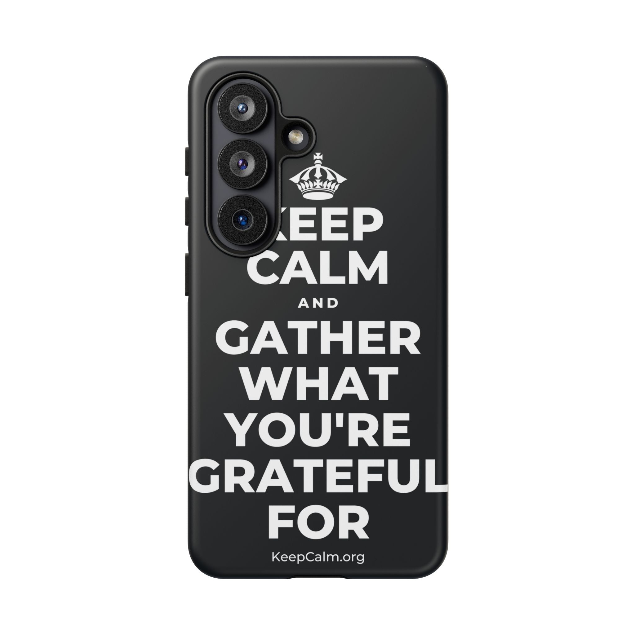 KEEP CALM AND GATHER WHAT YOU'RE GRATEFUL FOR Phone Case (Dark)