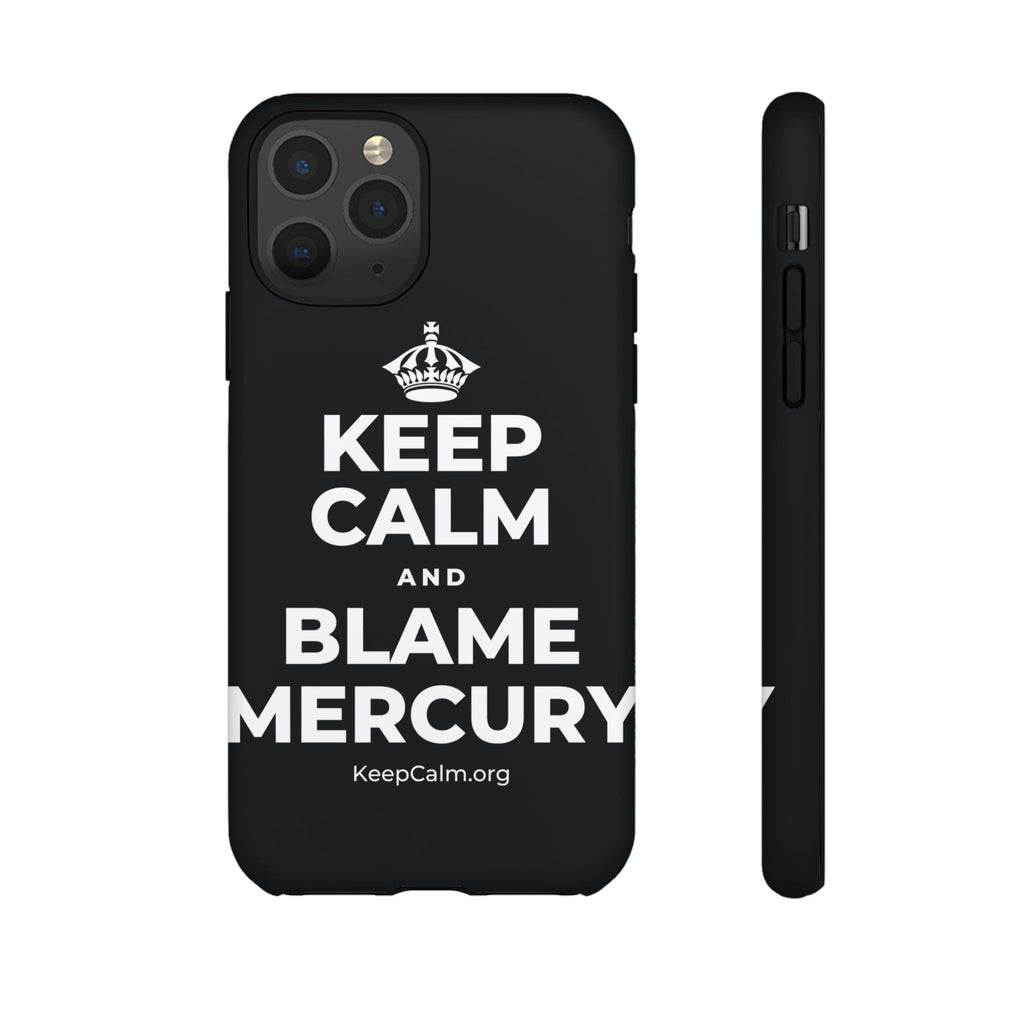 KEEP CALM AND BLAME MERCURY Phone Case (Dark)