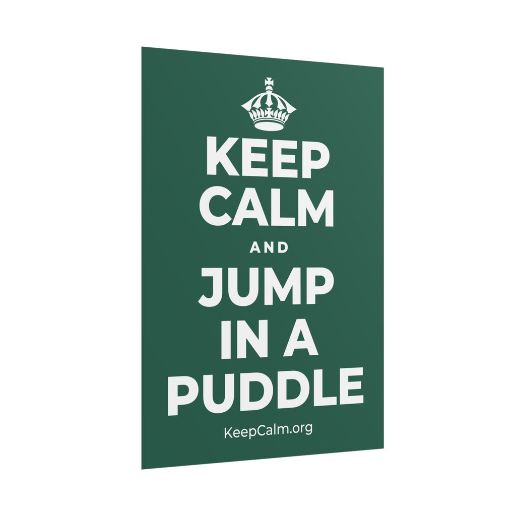 KEEP CALM AND JUMP IN A PUDDLE Poster