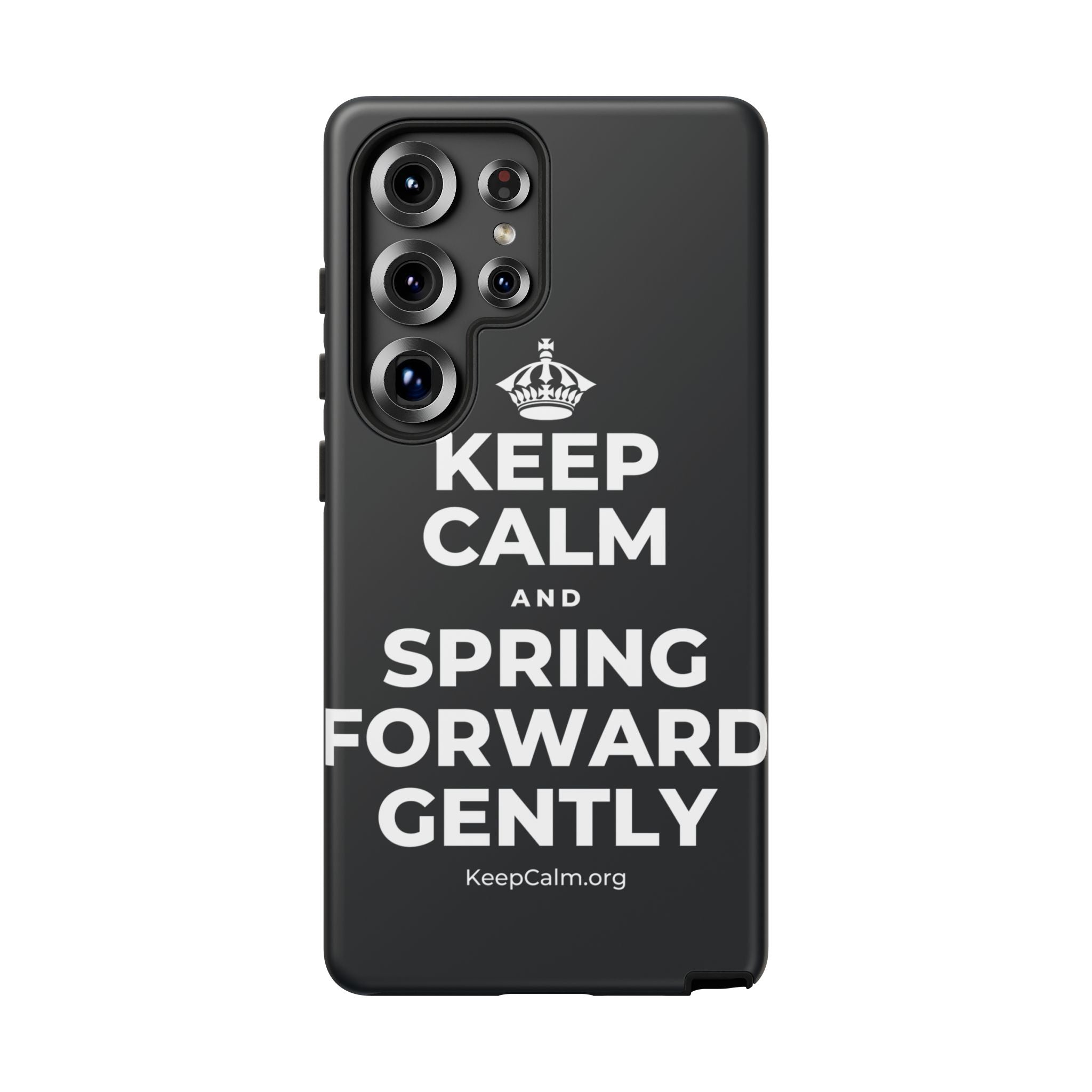 KEEP CALM AND SPRING FORWARD GENTLY Phone Case (Dark)