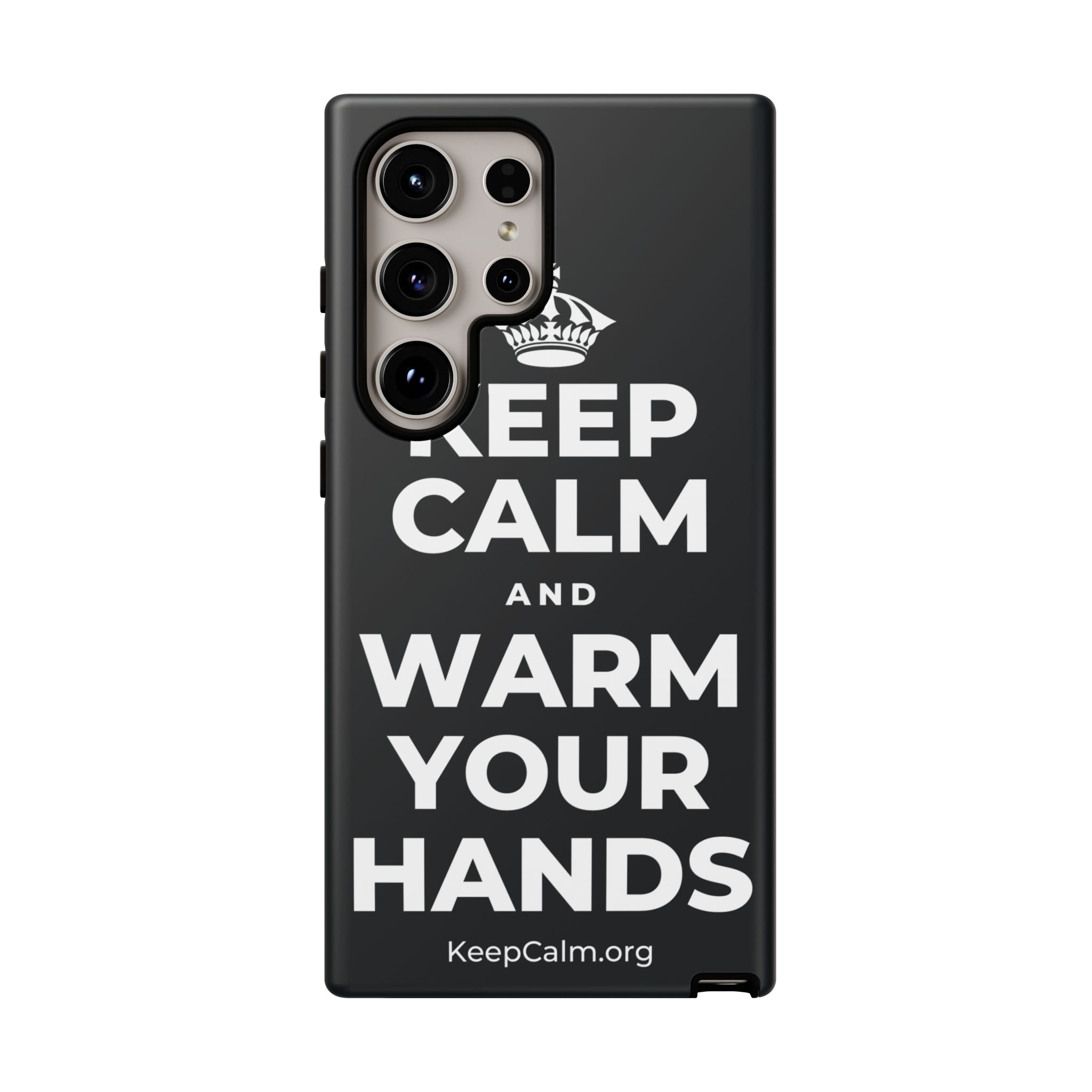 KEEP CALM AND WARM YOUR HANDS Phone Case (Dark)