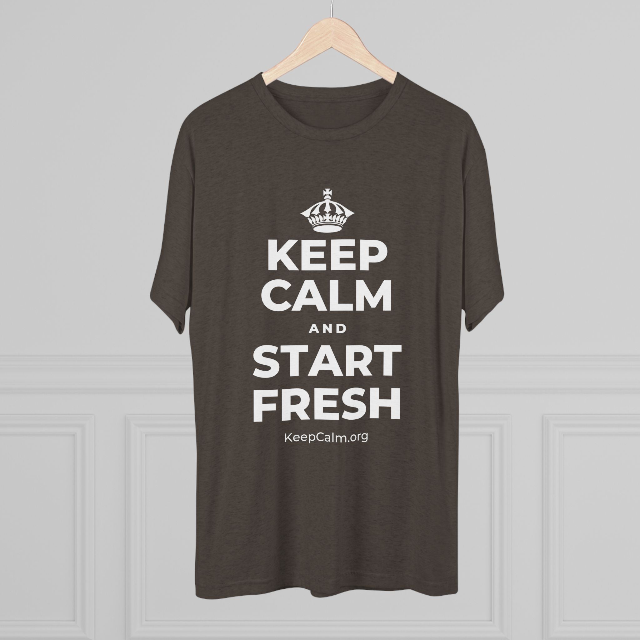 KEEP CALM AND START FRESH Tri-Blend Tee
