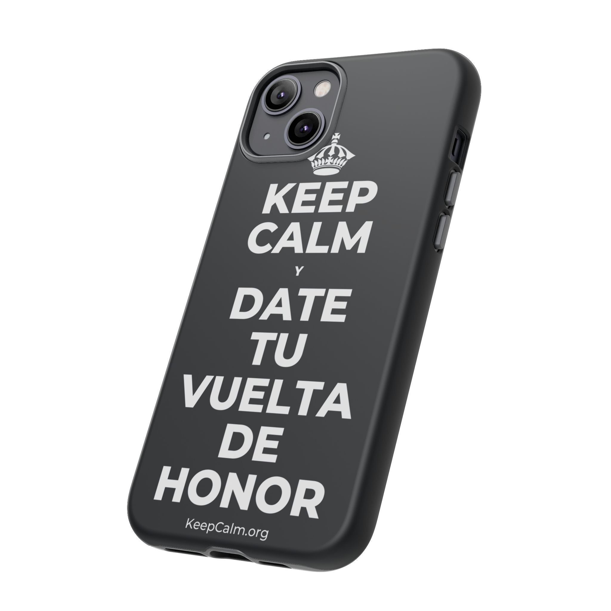 KEEP CALM Y DATE TU VUELTA DE HONOR Phone Case (Dark)