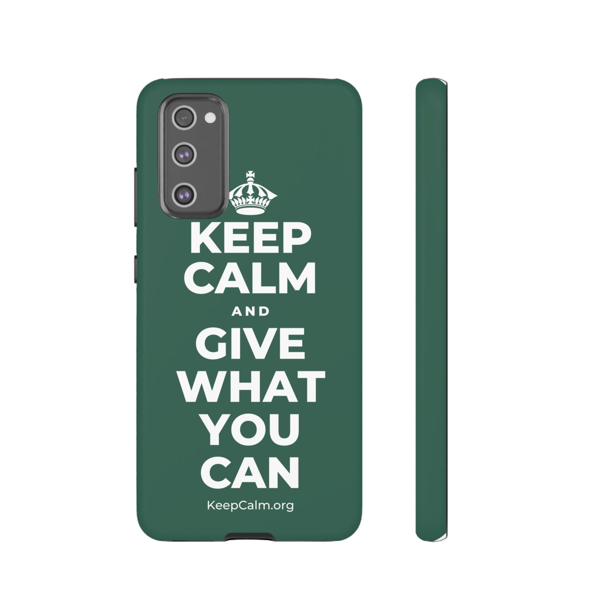 KEEP CALM AND GIVE WHAT YOU CAN Phone Case