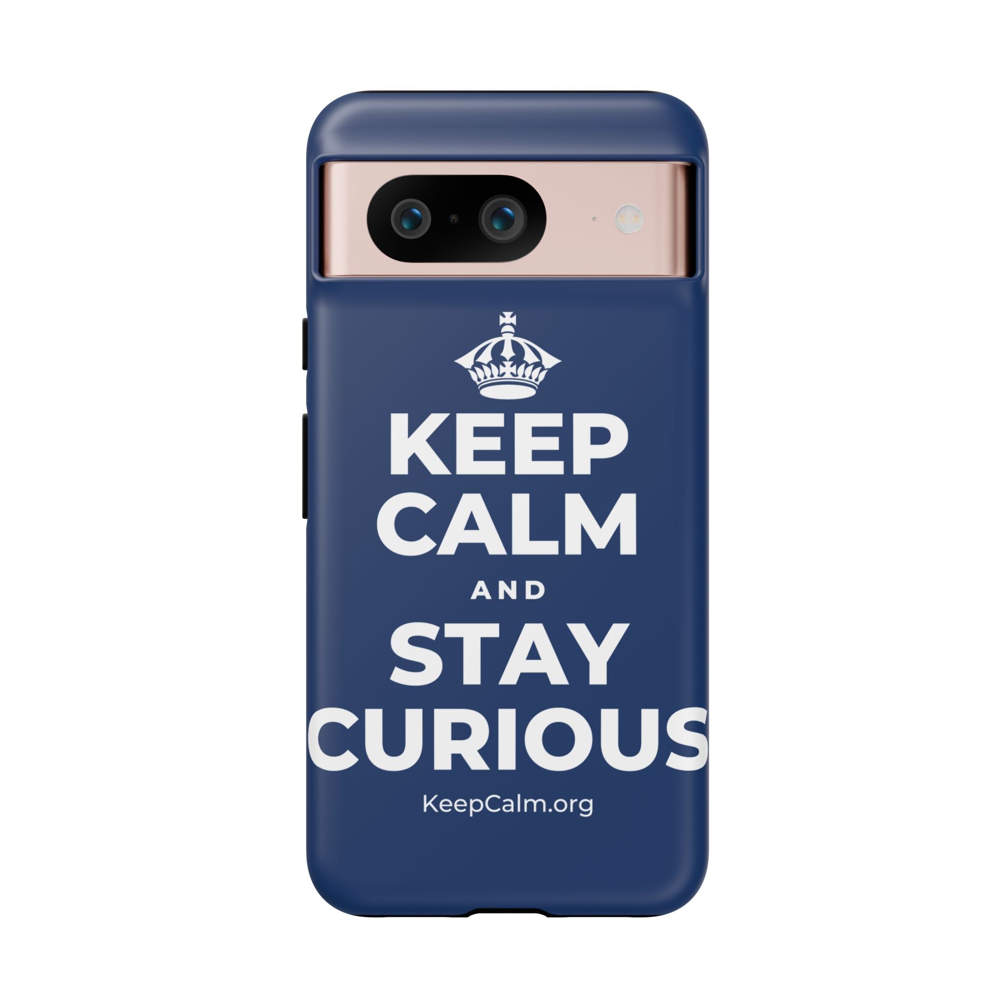 KEEP CALM AND STAY CURIOUS Phone Case