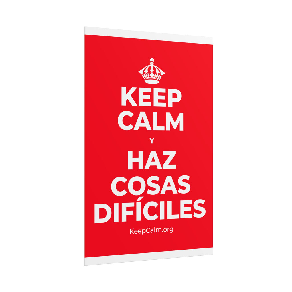 KEEP CALM Y HAZ COSAS DIFÍCILES Poster