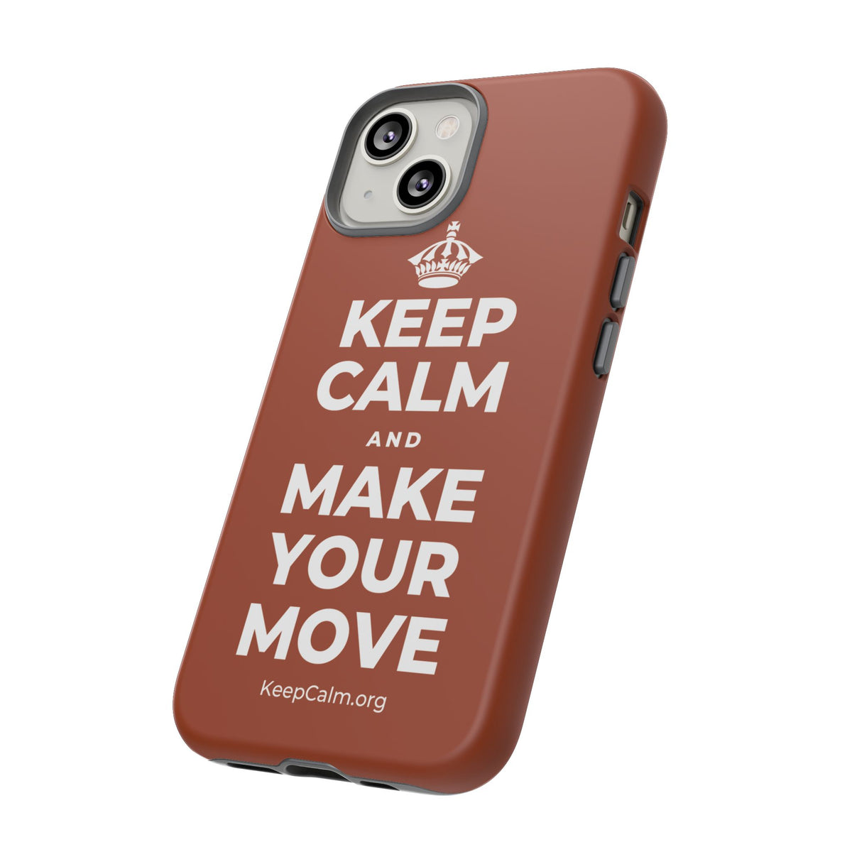 KEEP CALM AND MAKE YOUR MOVE Phone Case