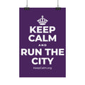 KEEP CALM AND RUN THE CITY Satin Poster