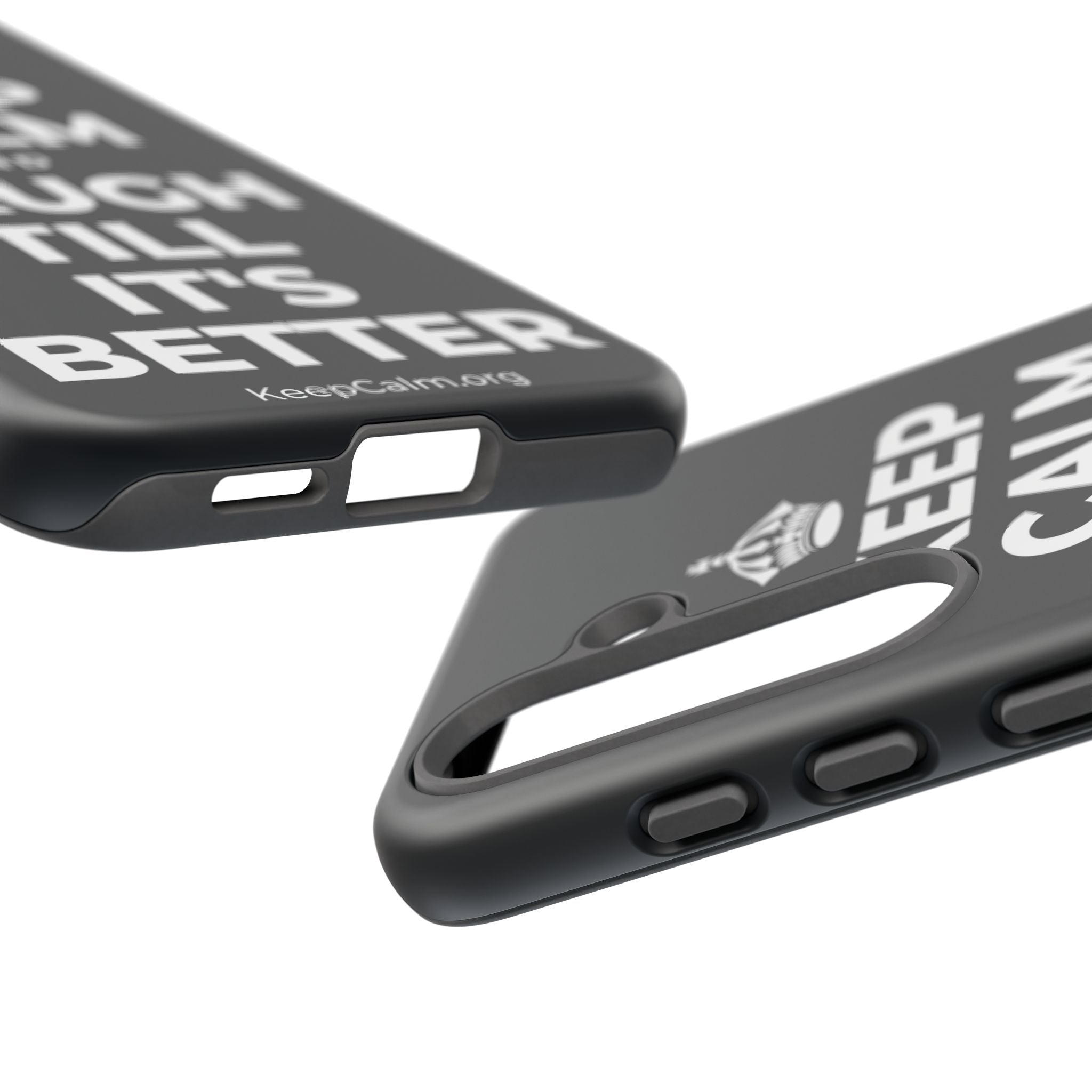 KEEP CALM AND LAUGH TILL IT'S BETTER Phone Case (Dark)