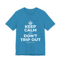 KEEP CALM AND DON'T TRIP OUT T-Shirt (White–Asphalt)