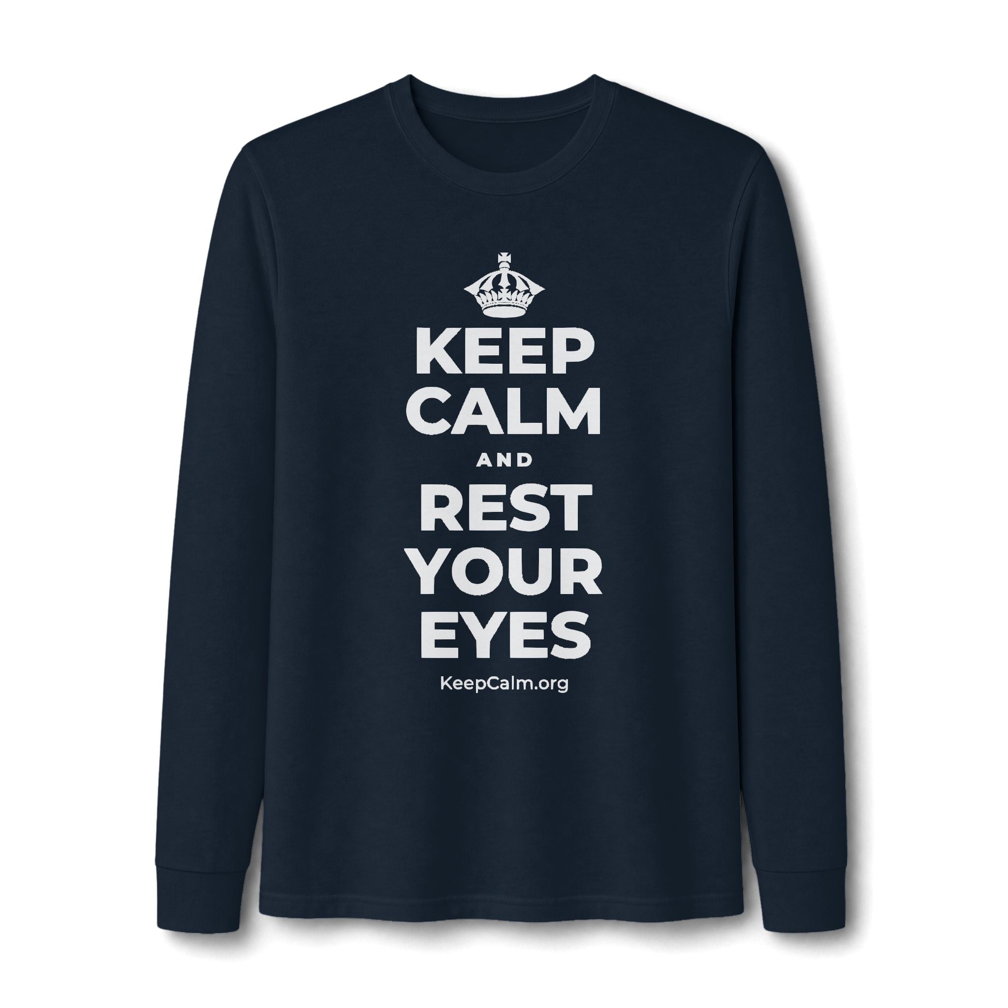 KEEP CALM AND REST YOUR EYES Long Sleeve Tee