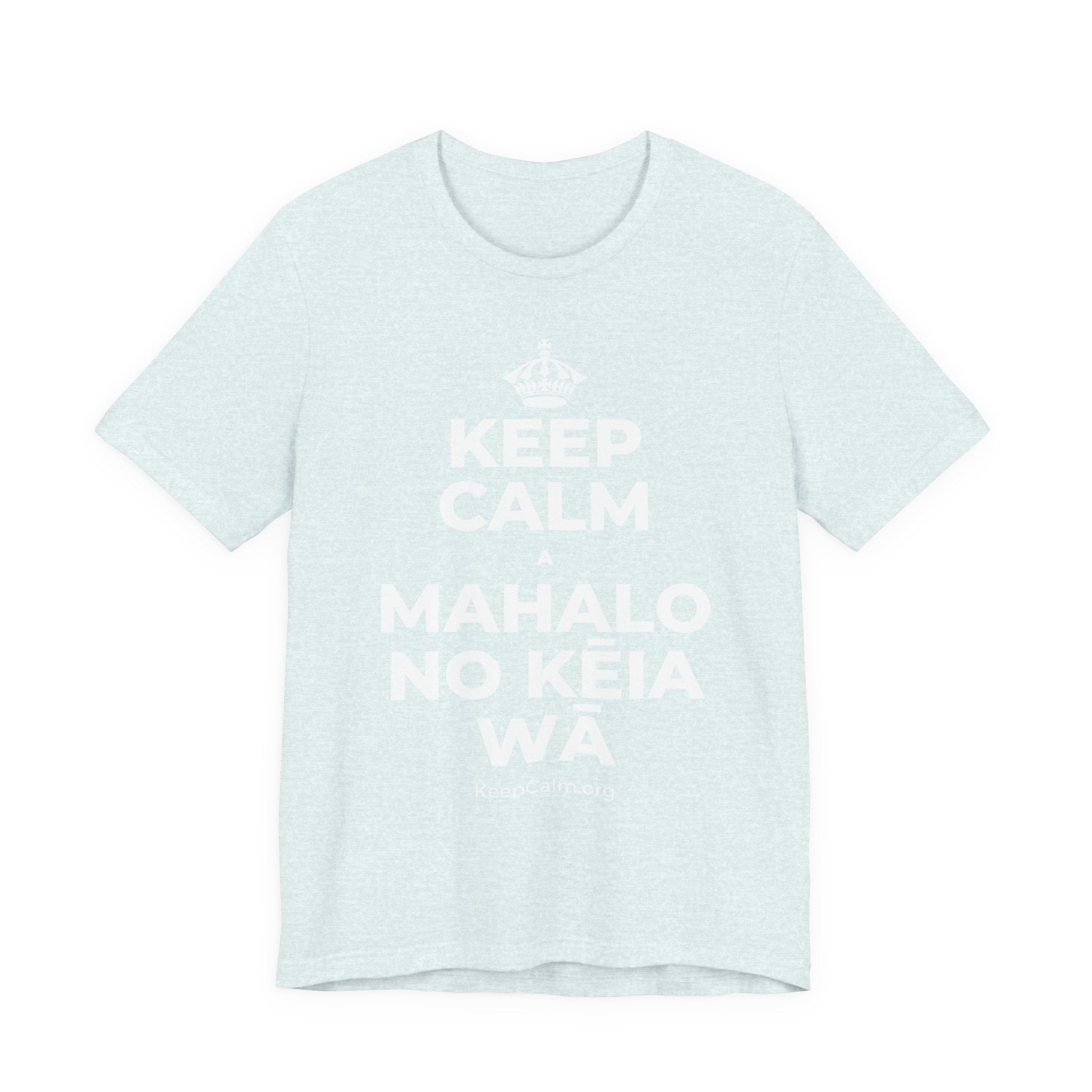 KEEP CALM A MAHALO NO KĒIA WĀ T-Shirt (Soft Cream–Heather Mauve)