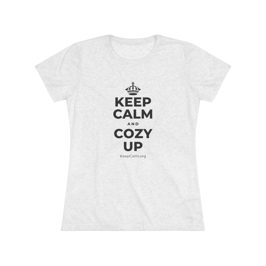 KEEP CALM AND COZY UP Women's Tri-Blend Tee