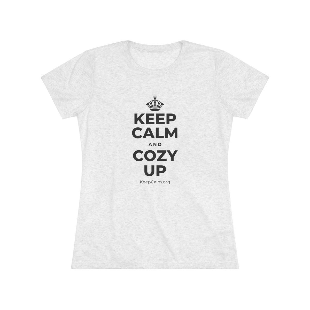 KEEP CALM AND COZY UP Women's Tri-Blend Tee