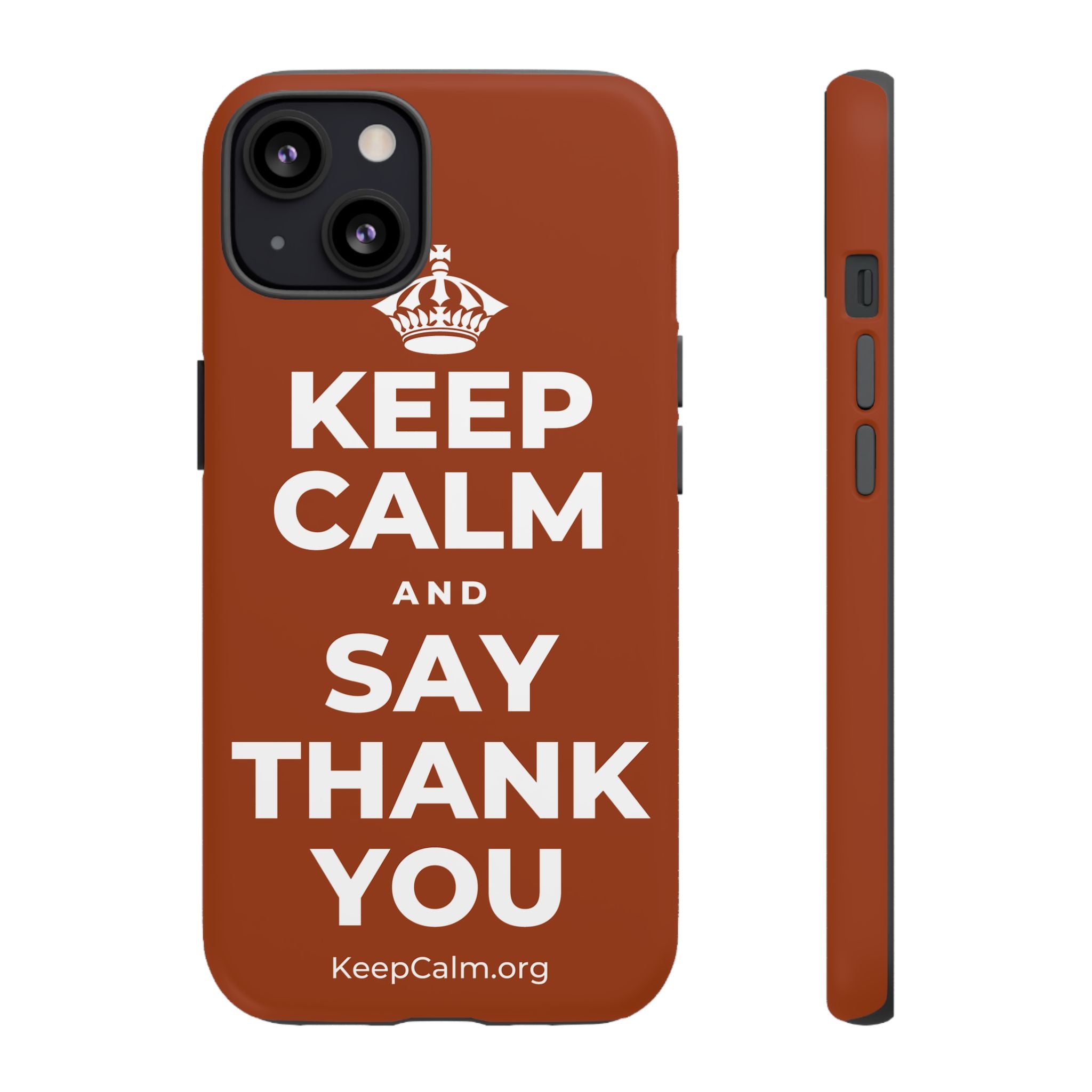 KEEP CALM AND SAY THANK YOU Phone Case