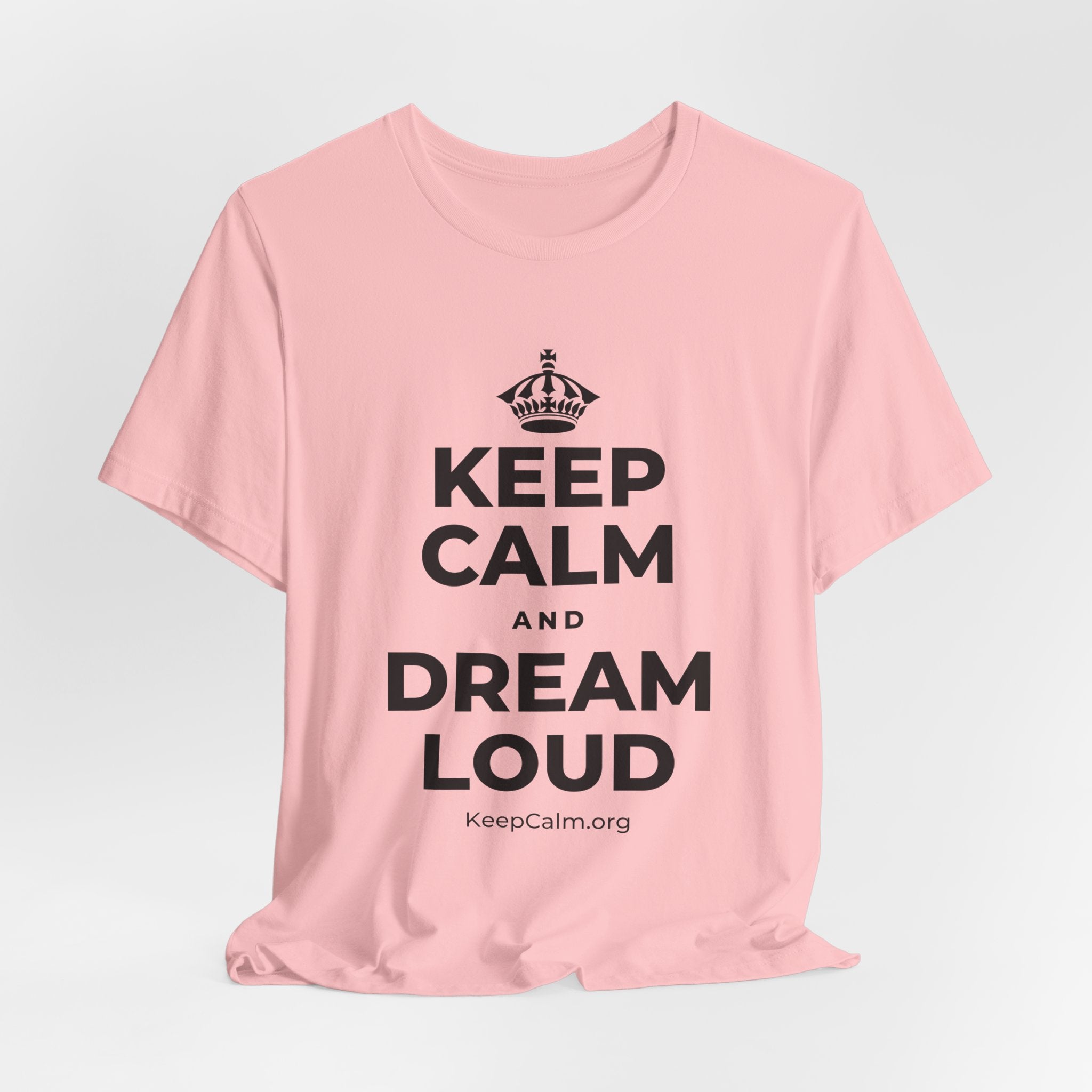 KEEP CALM AND DREAM LOUD T-Shirt (White–Asphalt)