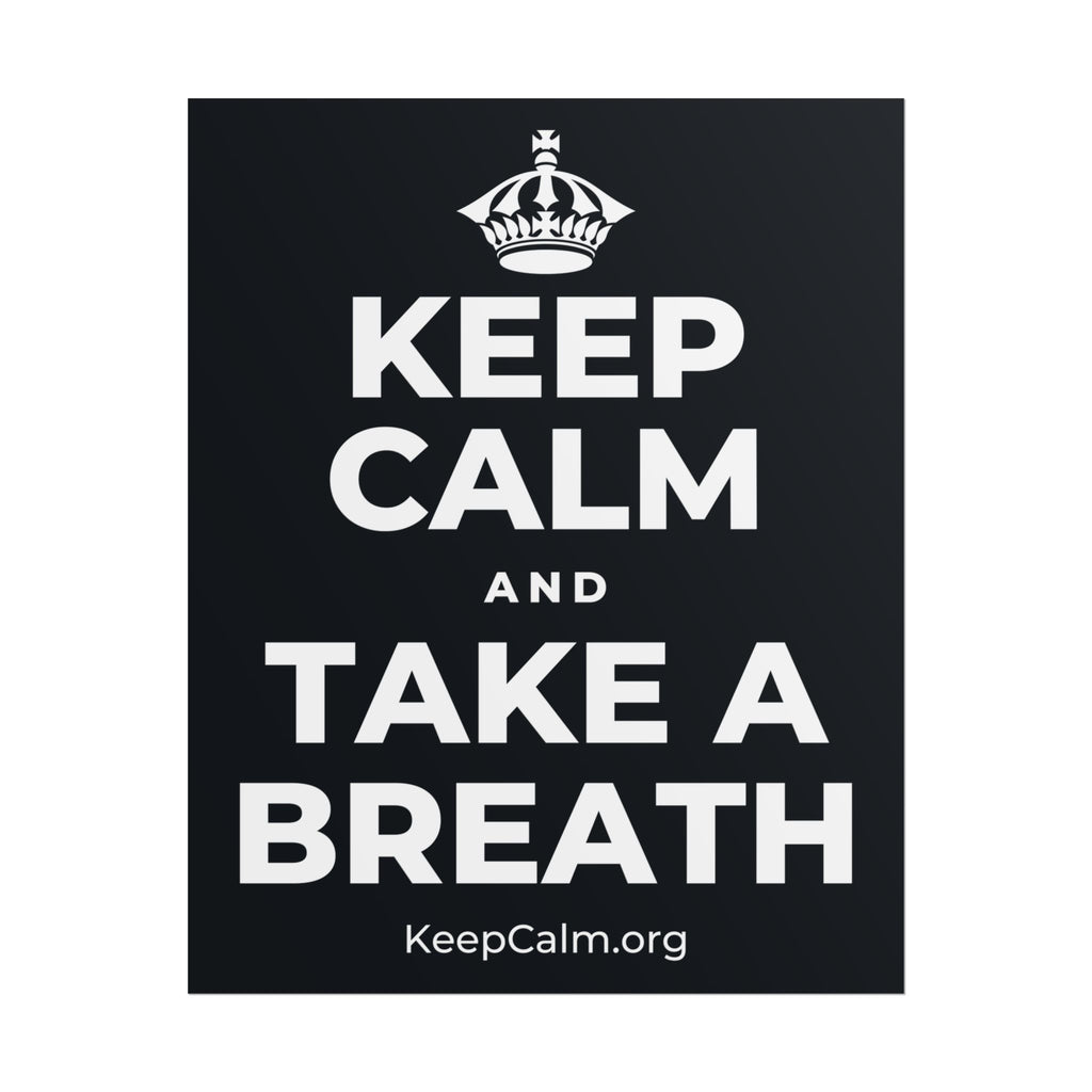 KEEP CALM AND TAKE A BREATH Poster (Dark)
