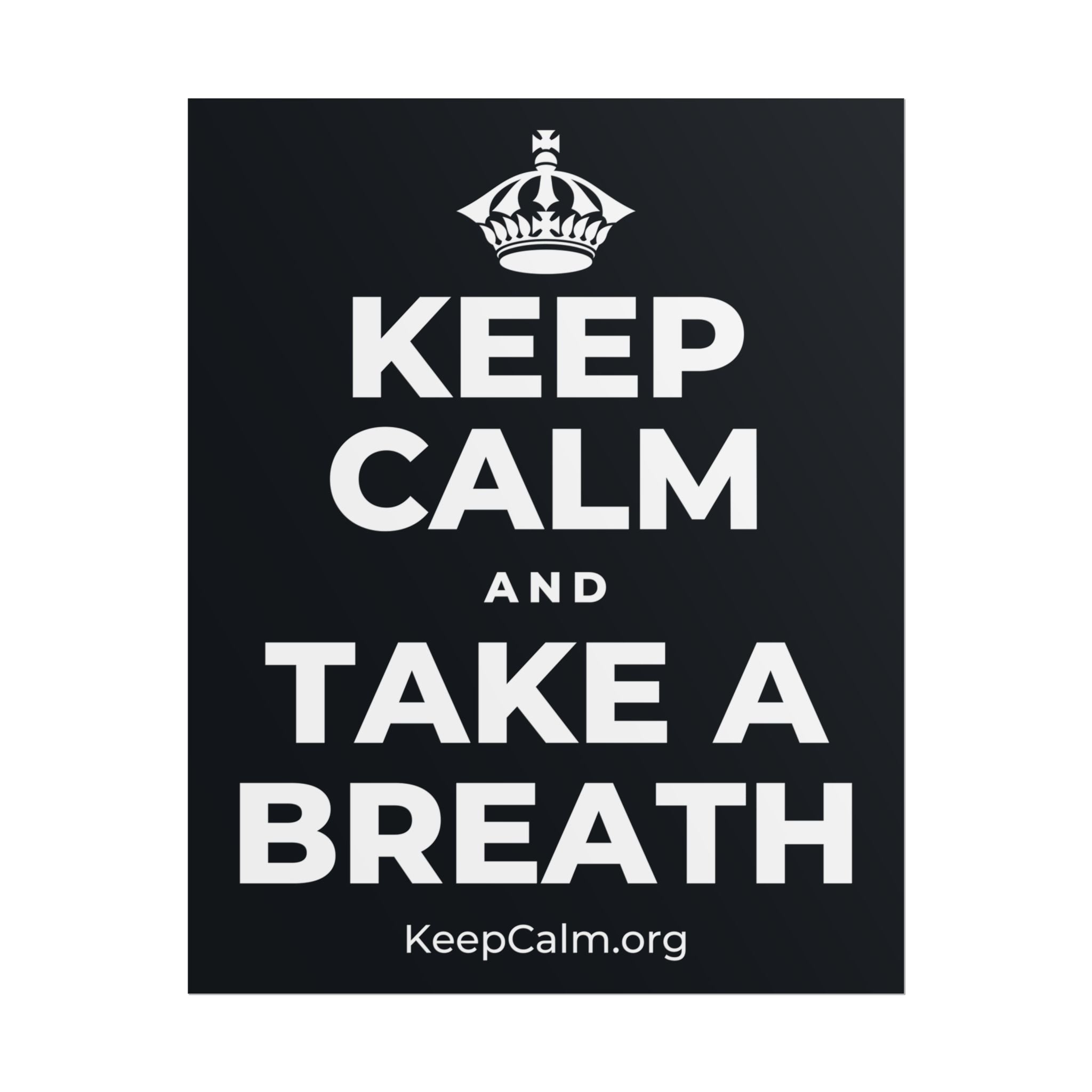 KEEP CALM AND TAKE A BREATH Poster (Dark)