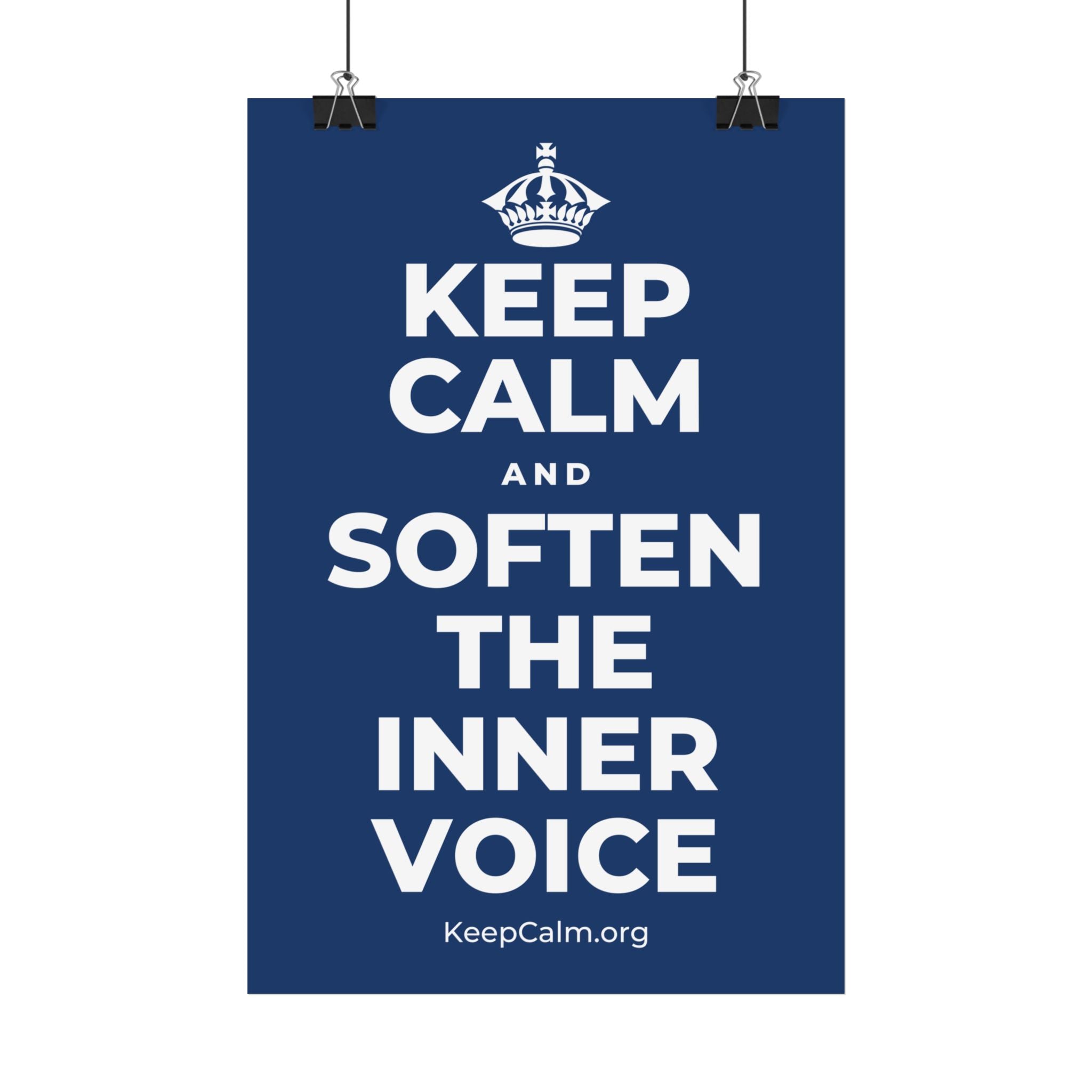 KEEP CALM AND SOFTEN THE INNER VOICE Satin Poster