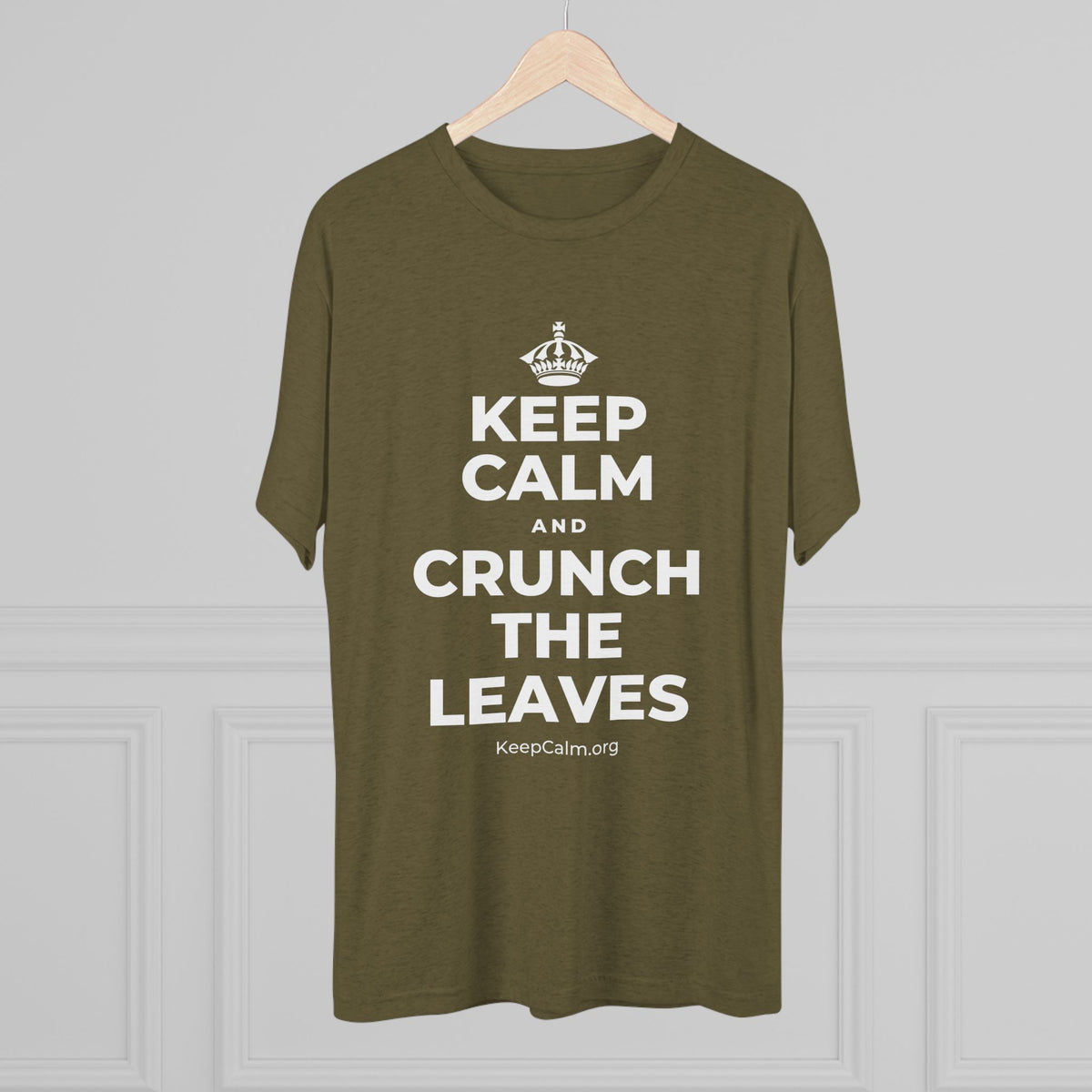 KEEP CALM AND CRUNCH THE LEAVES Tri-Blend Tee