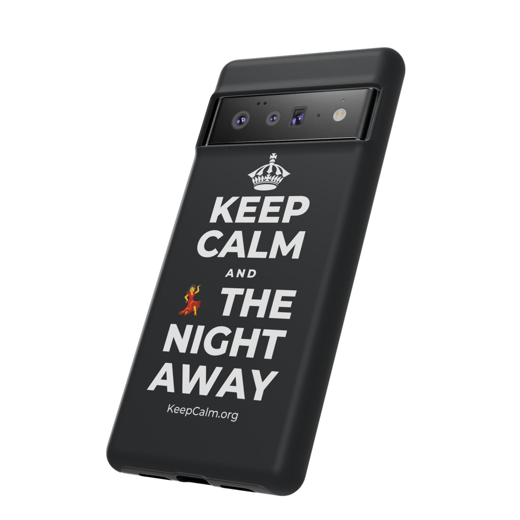 KEEP CALM AND 💃 THE NIGHT AWAY Phone Case (Dark)