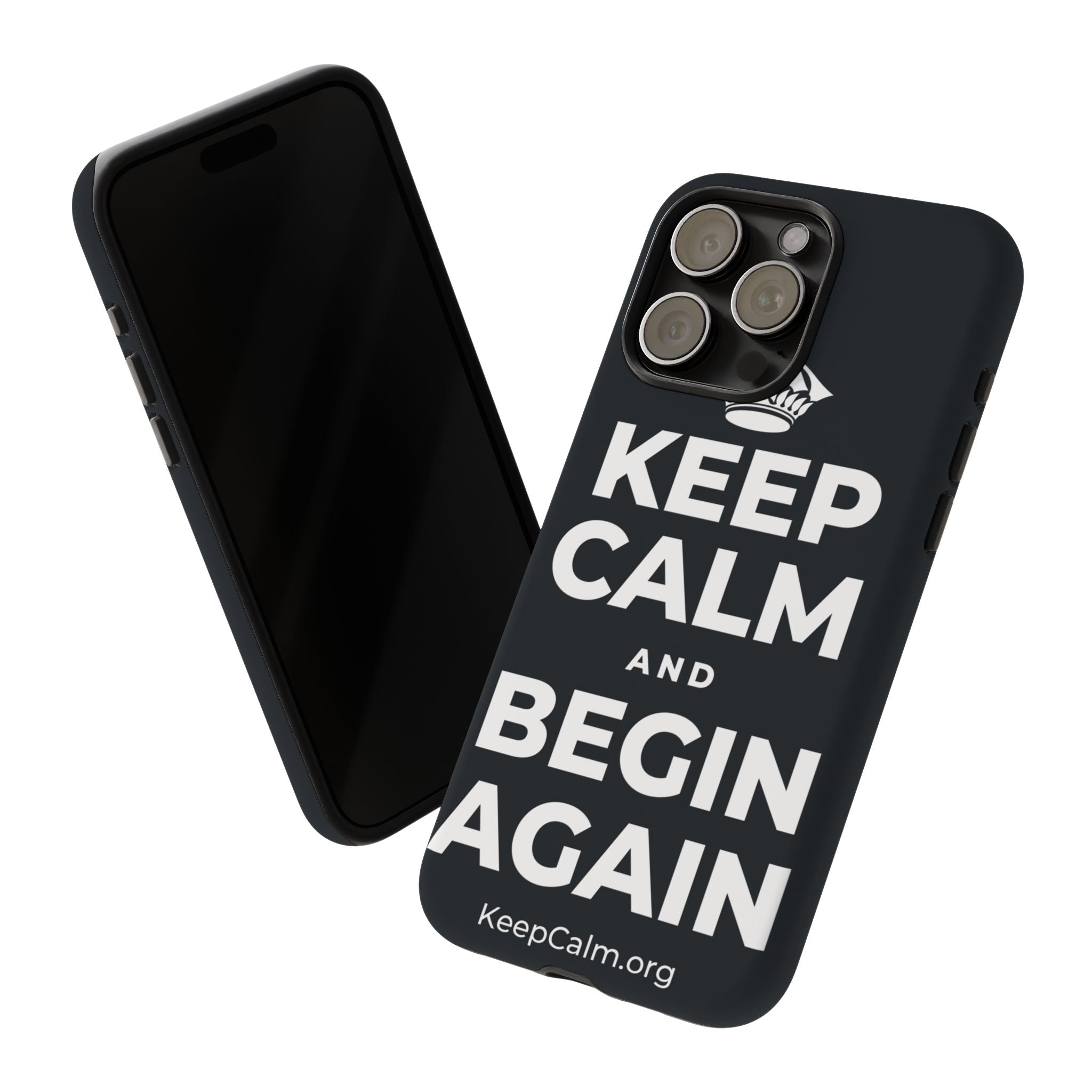 KEEP CALM AND BEGIN AGAIN Phone Case (Dark)