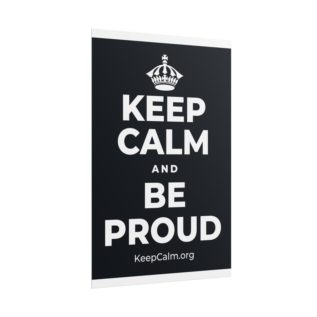 KEEP CALM AND BE PROUD Poster (Dark)