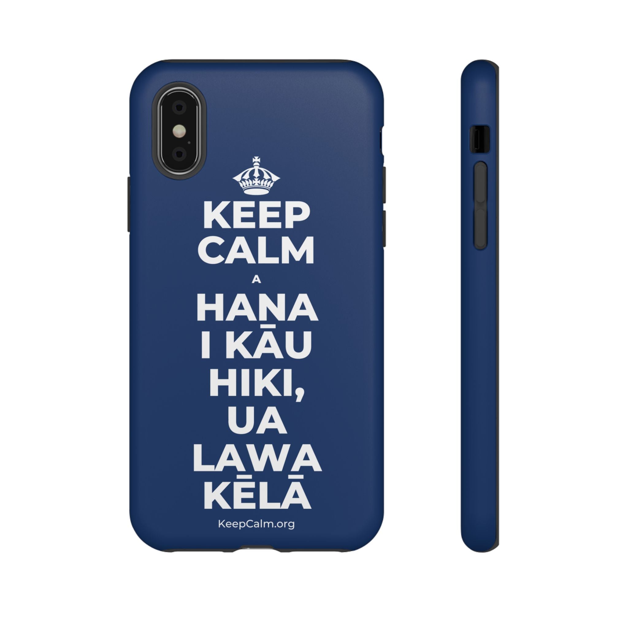 KEEP CALM A HANA I KĀU HIKI, UA LAWA KĒLĀ Phone Case