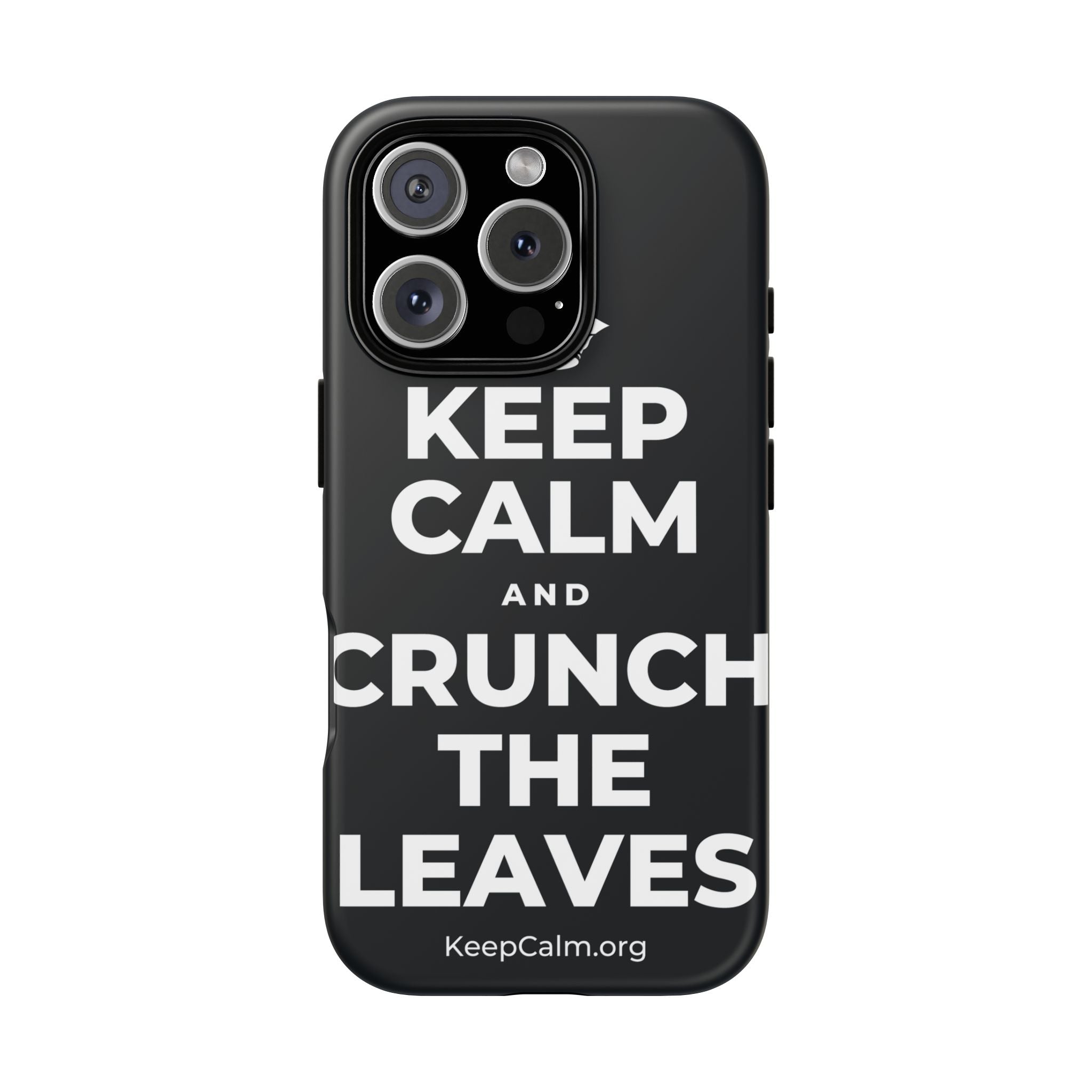 KEEP CALM AND CRUNCH THE LEAVES Phone Case (Dark)
