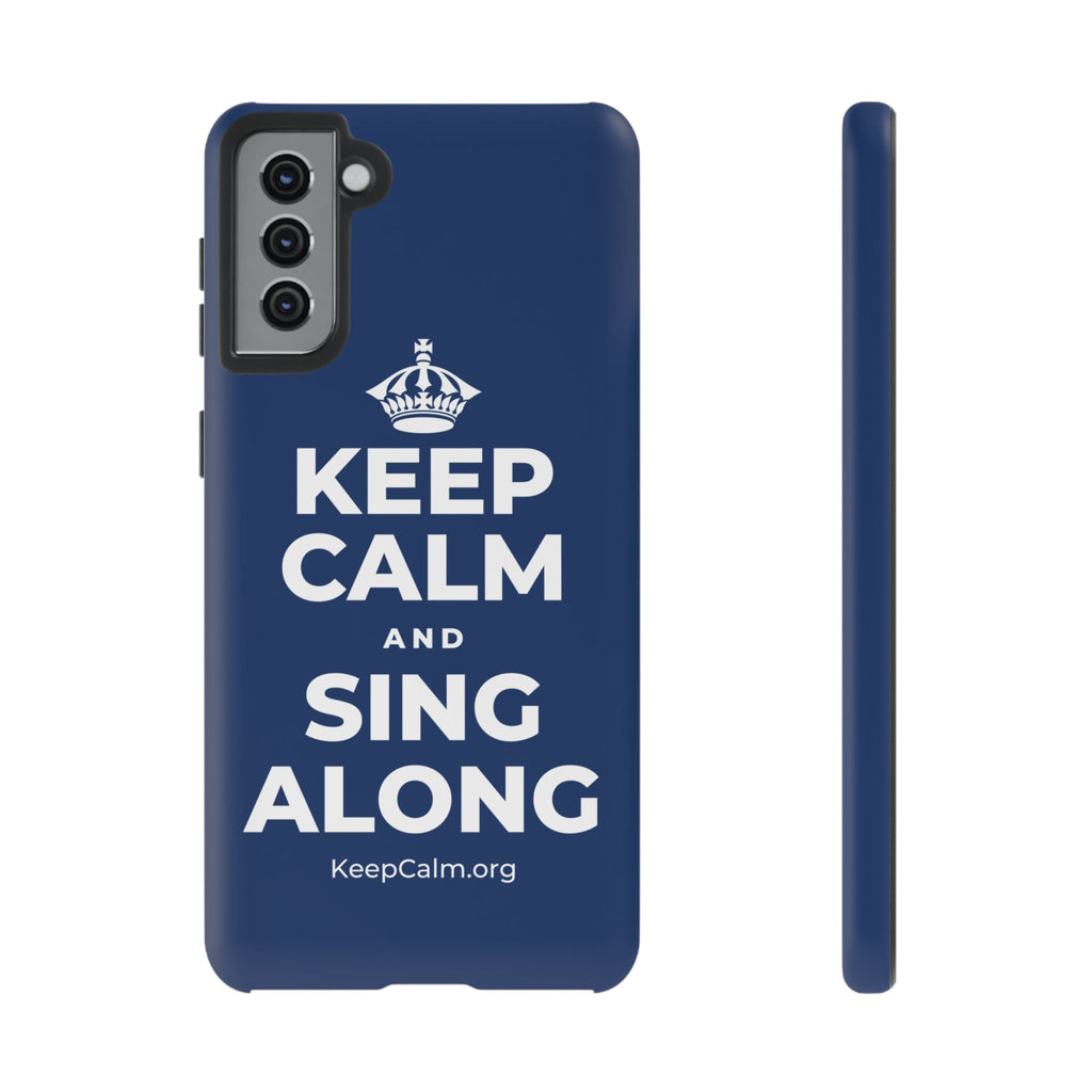 KEEP CALM AND SING ALONG Phone Case
