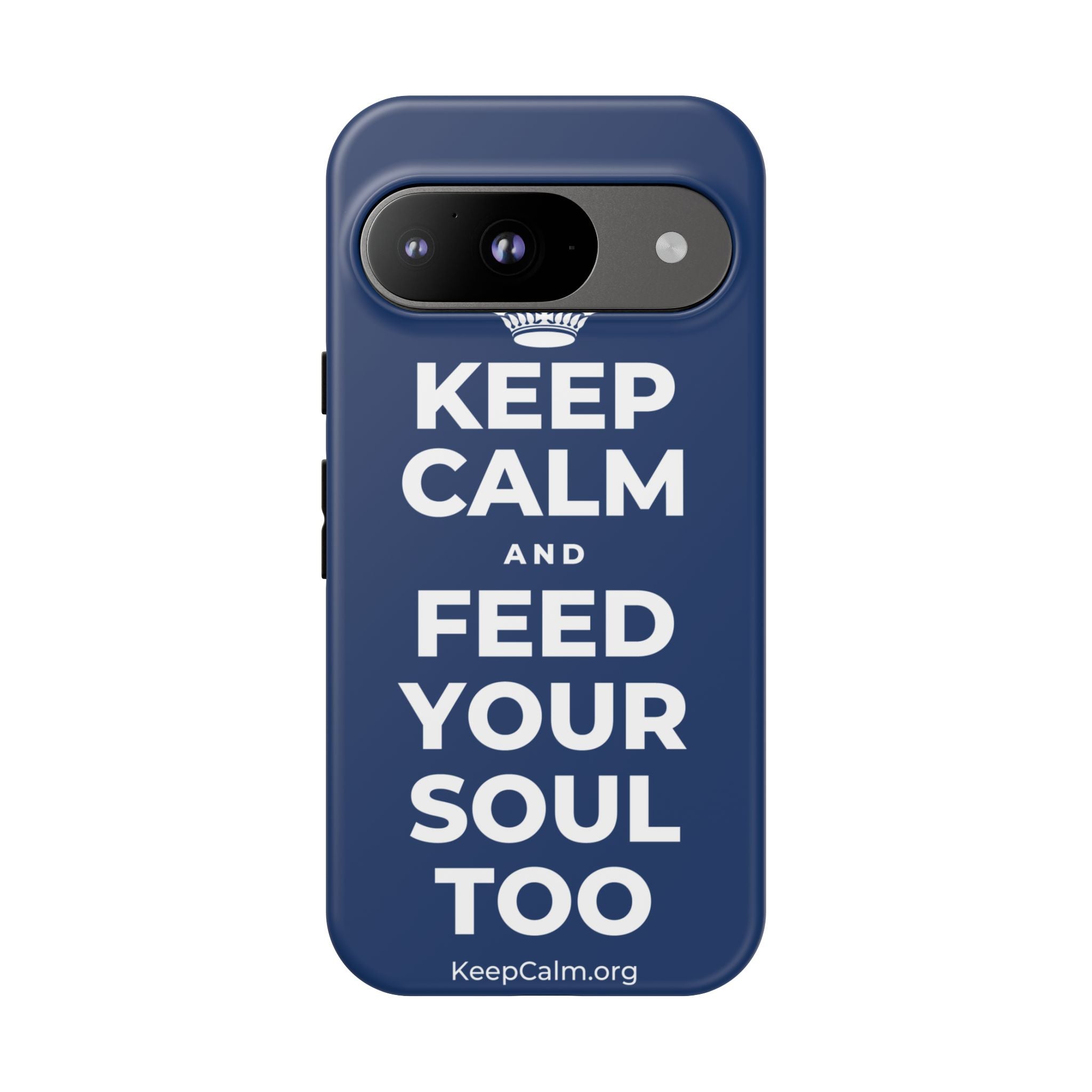 KEEP CALM AND FEED YOUR SOUL TOO Phone Case