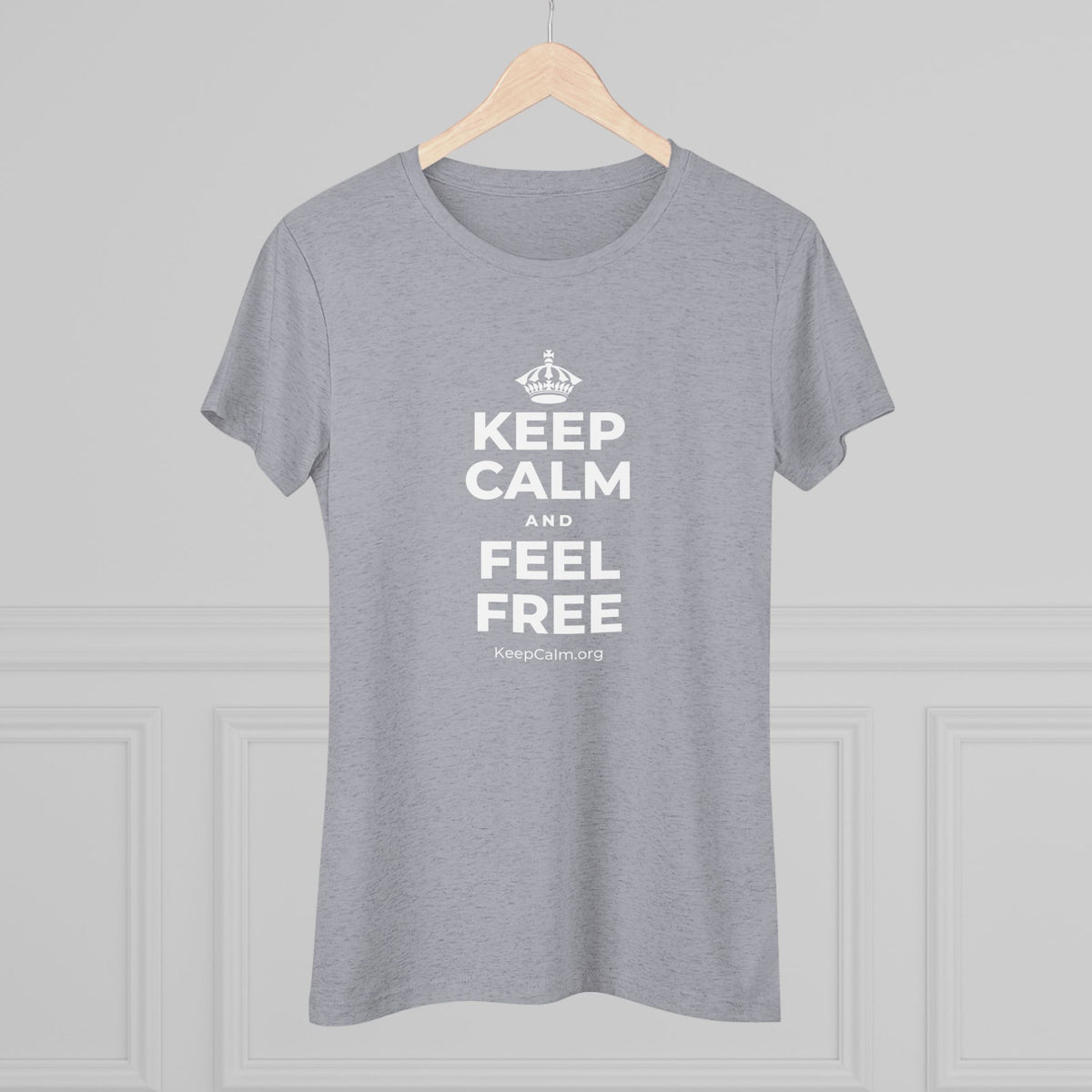 KEEP CALM AND FEEL FREE Women's Tri-Blend Tee