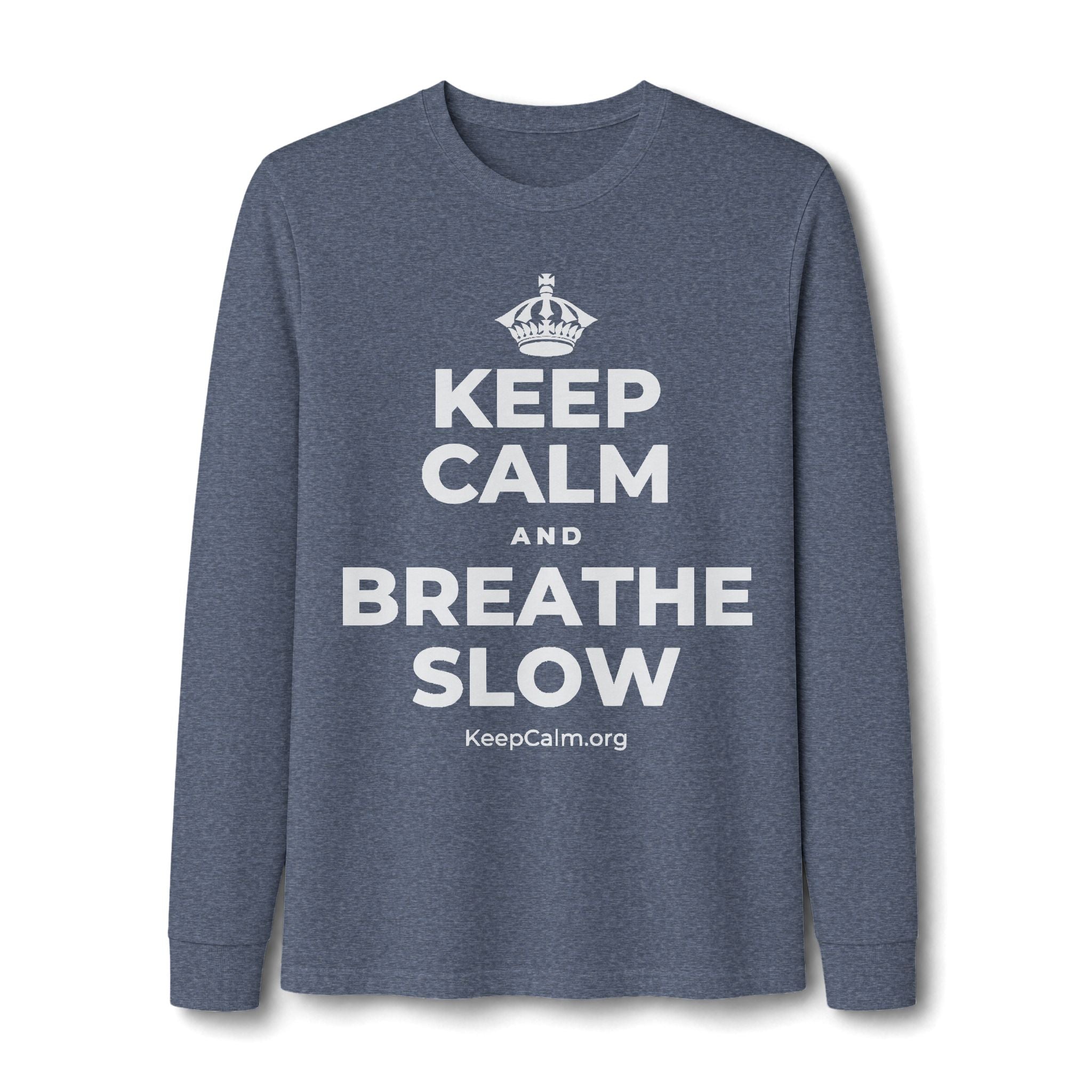 KEEP CALM AND BREATHE SLOW Long Sleeve Tee