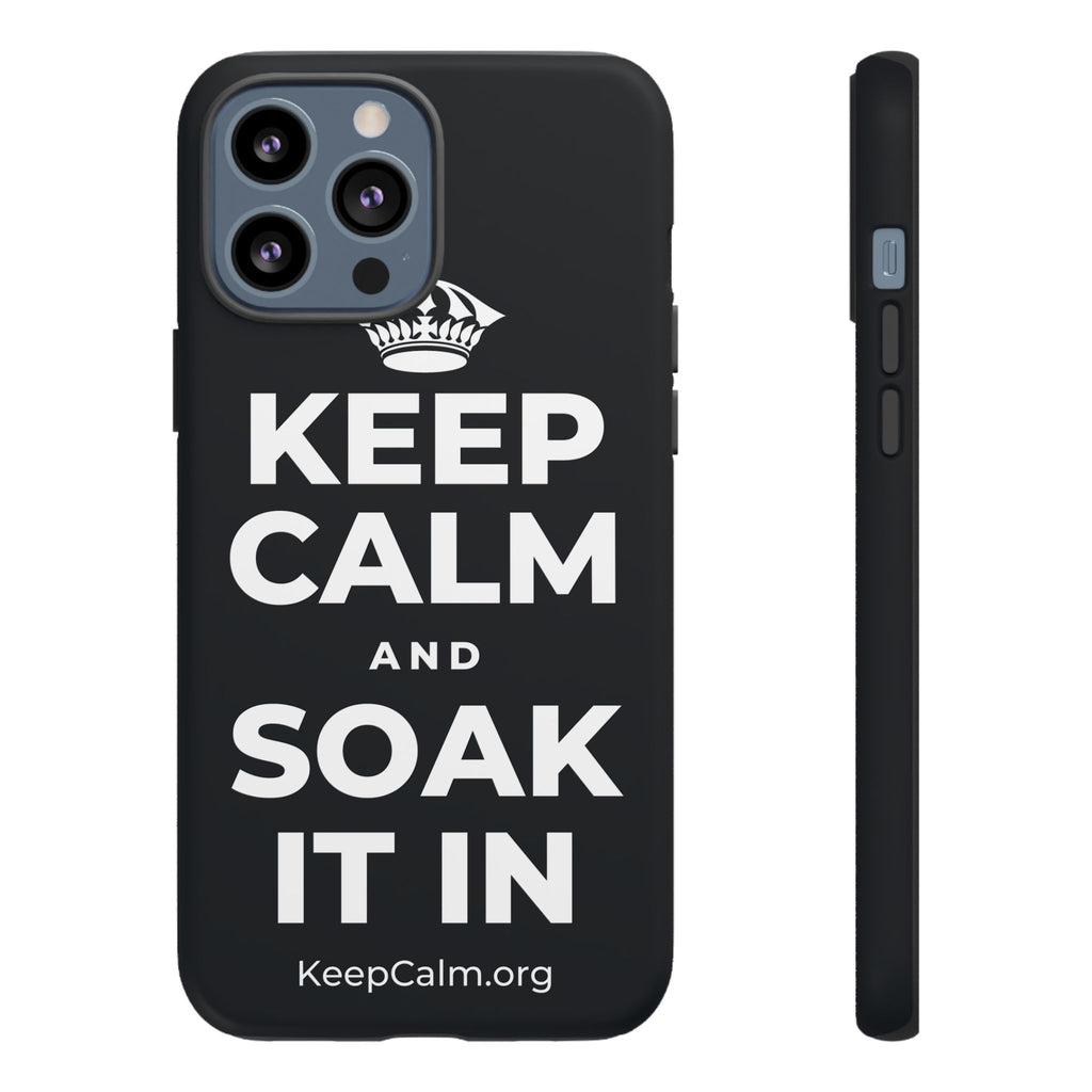 KEEP CALM AND SOAK IT IN Phone Case (Dark)