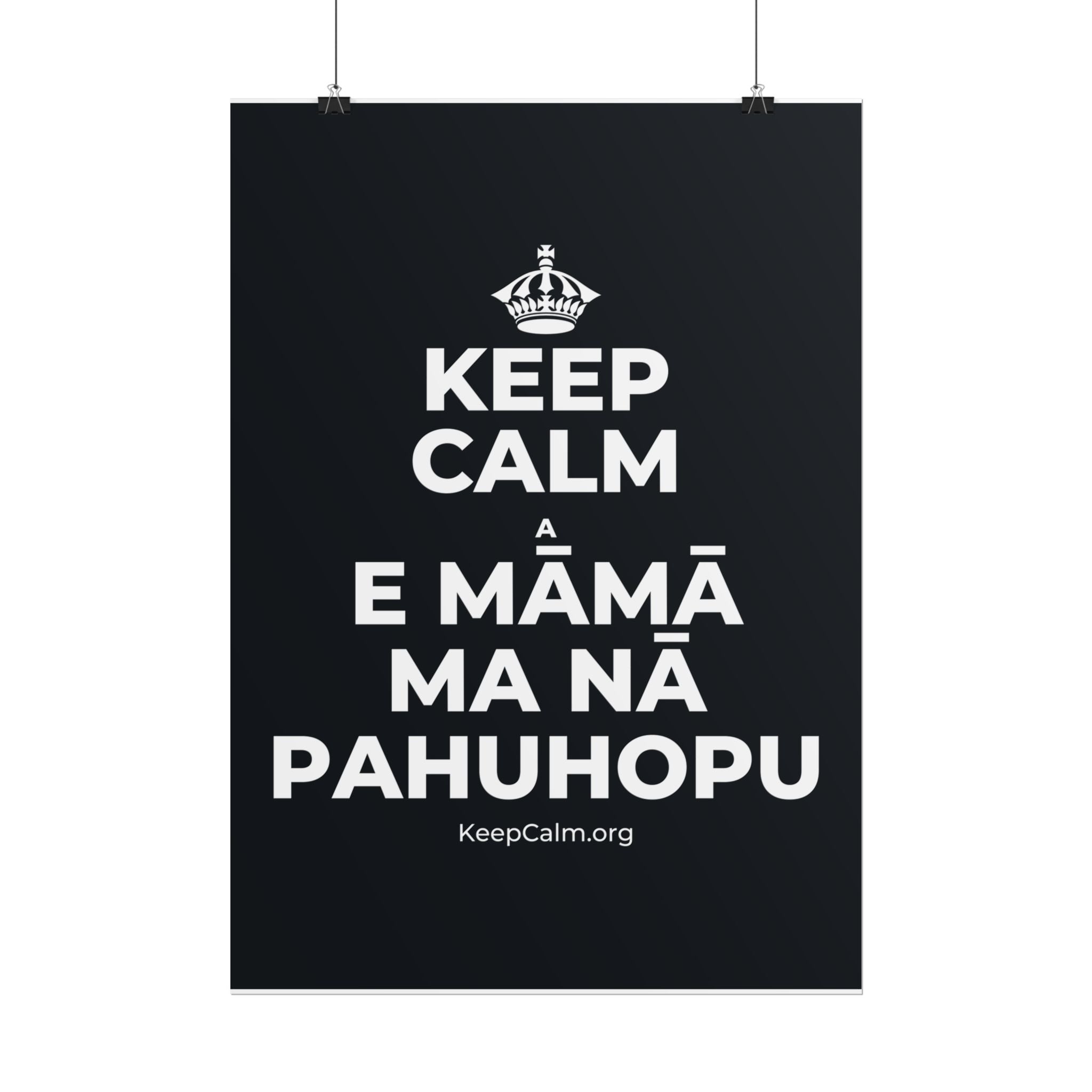 KEEP CALM A E MĀMĀ MA NĀ PAHUHOPU Poster (Dark)