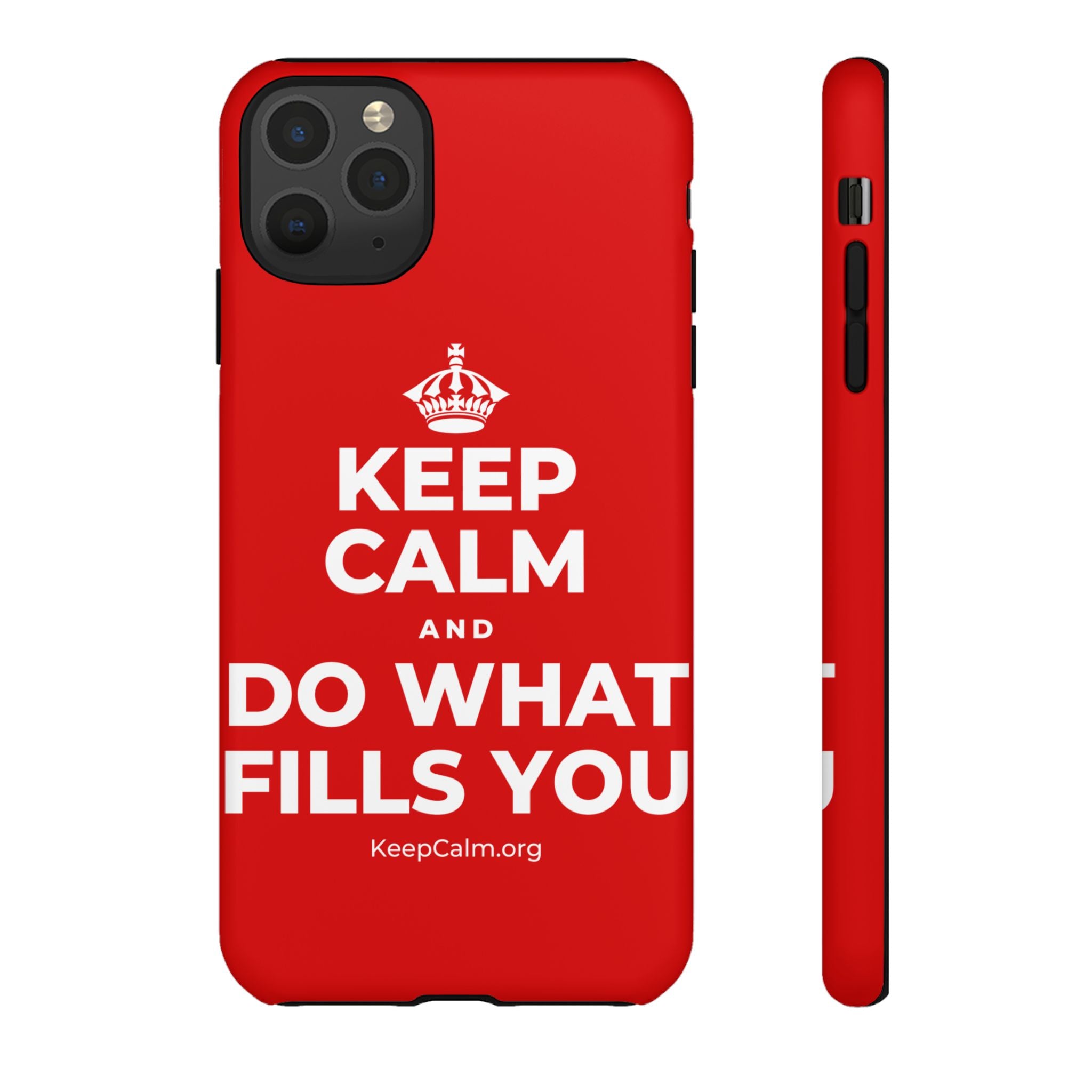 KEEP CALM AND DO WHAT FILLS YOU Phone Case