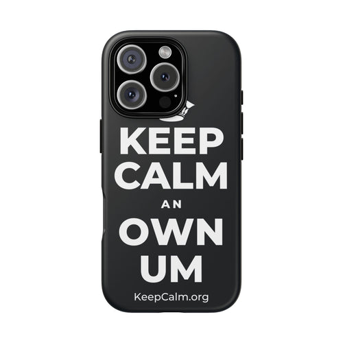 KEEP CALM AN OWN UM Phone Case (Dark)