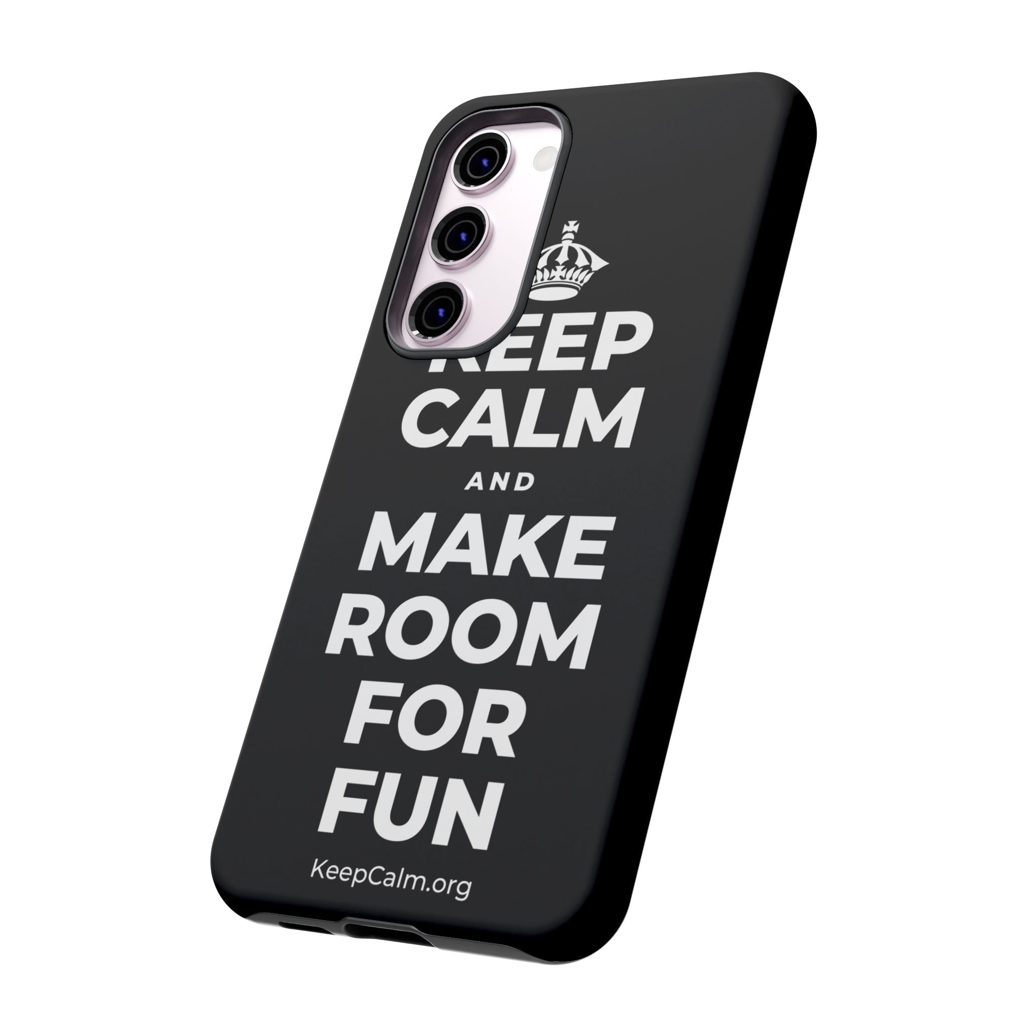KEEP CALM AND MAKE ROOM FOR FUN Phone Case
