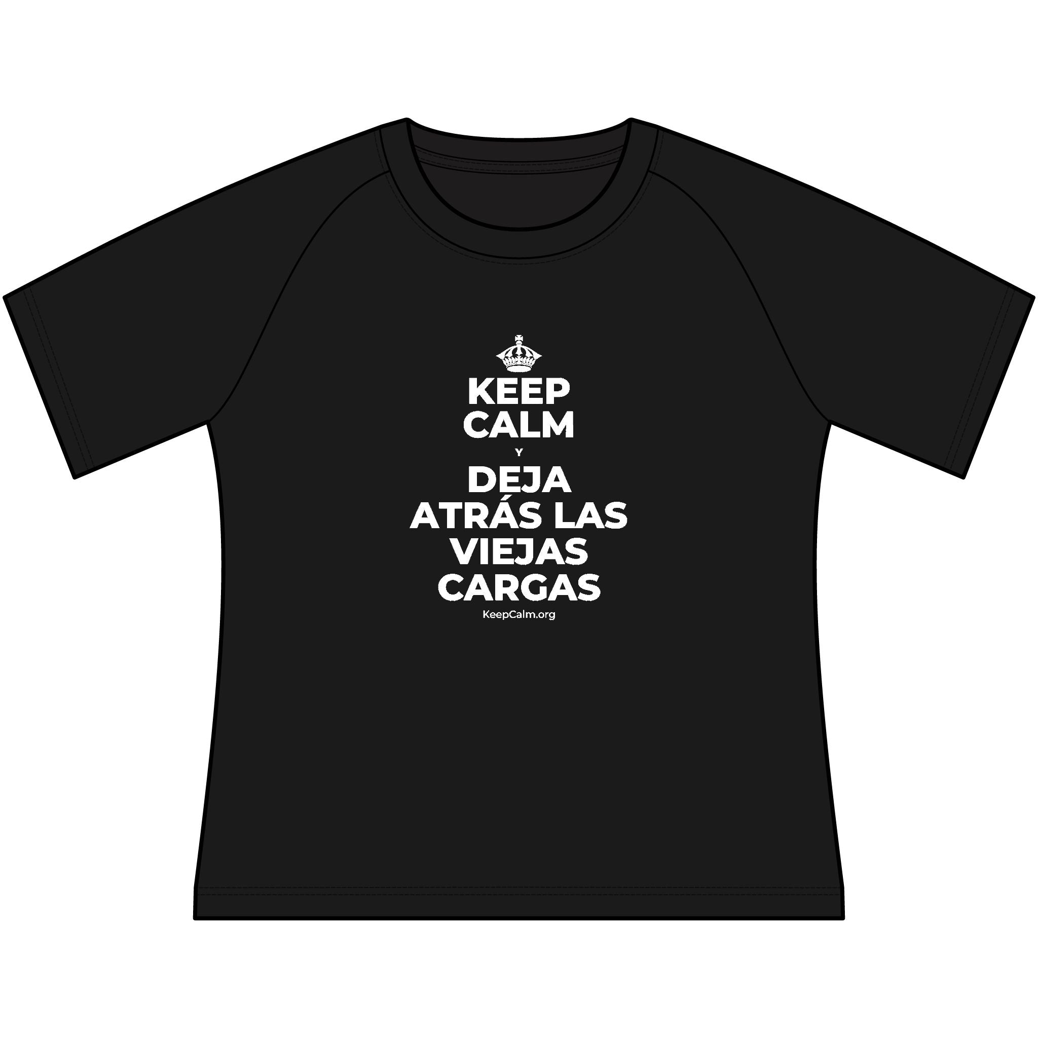 KEEP CALM Y DEJA ATRÁS LAS VIEJAS CARGAS Women's Raglan Tee