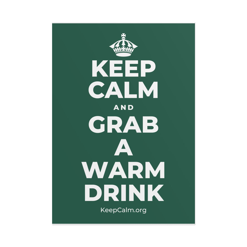 KEEP CALM AND GRAB A WARM DRINK Poster