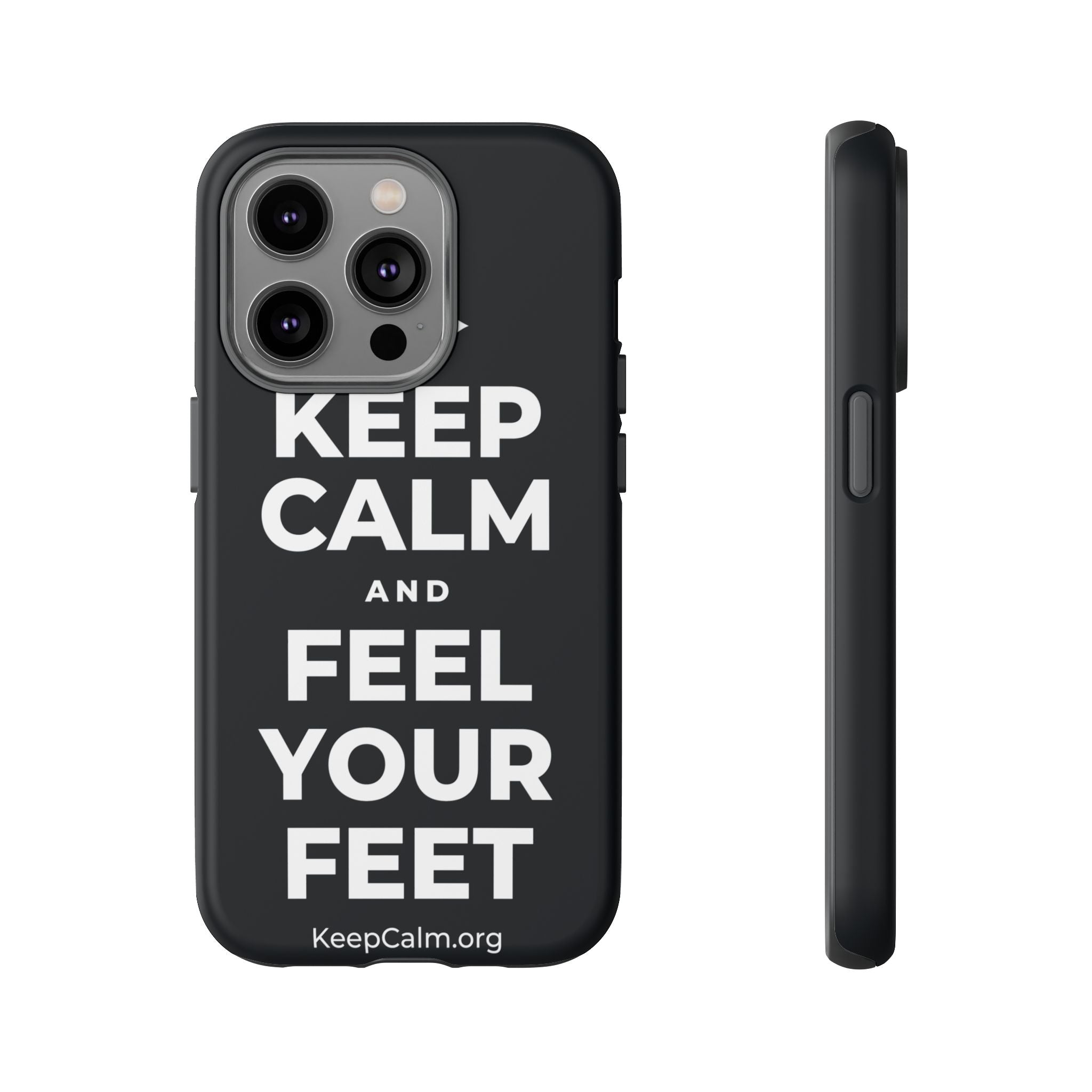KEEP CALM AND FEEL YOUR FEET Phone Case (Dark)