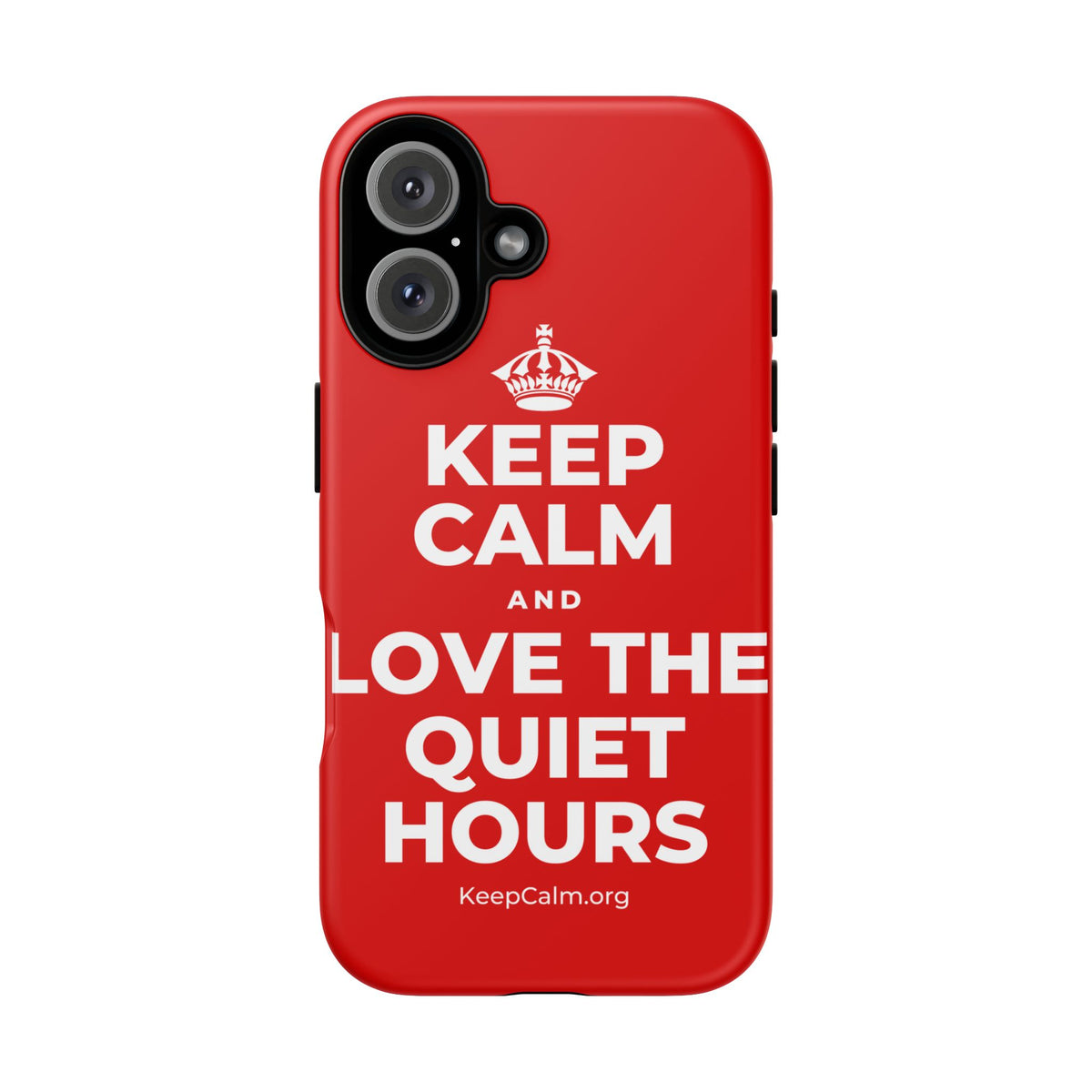 KEEP CALM AND LOVE THE QUIET HOURS Phone Case