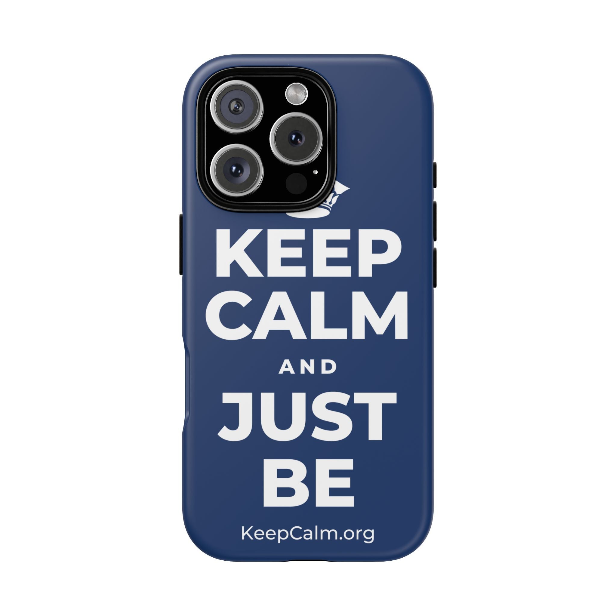 KEEP CALM AND JUST BE Phone Case