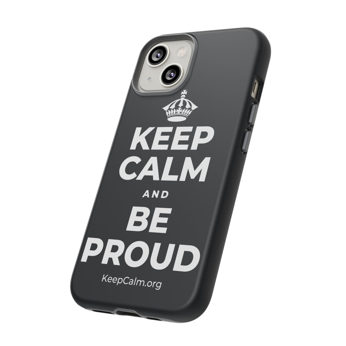 KEEP CALM AND BE PROUD Phone Case (Dark)
