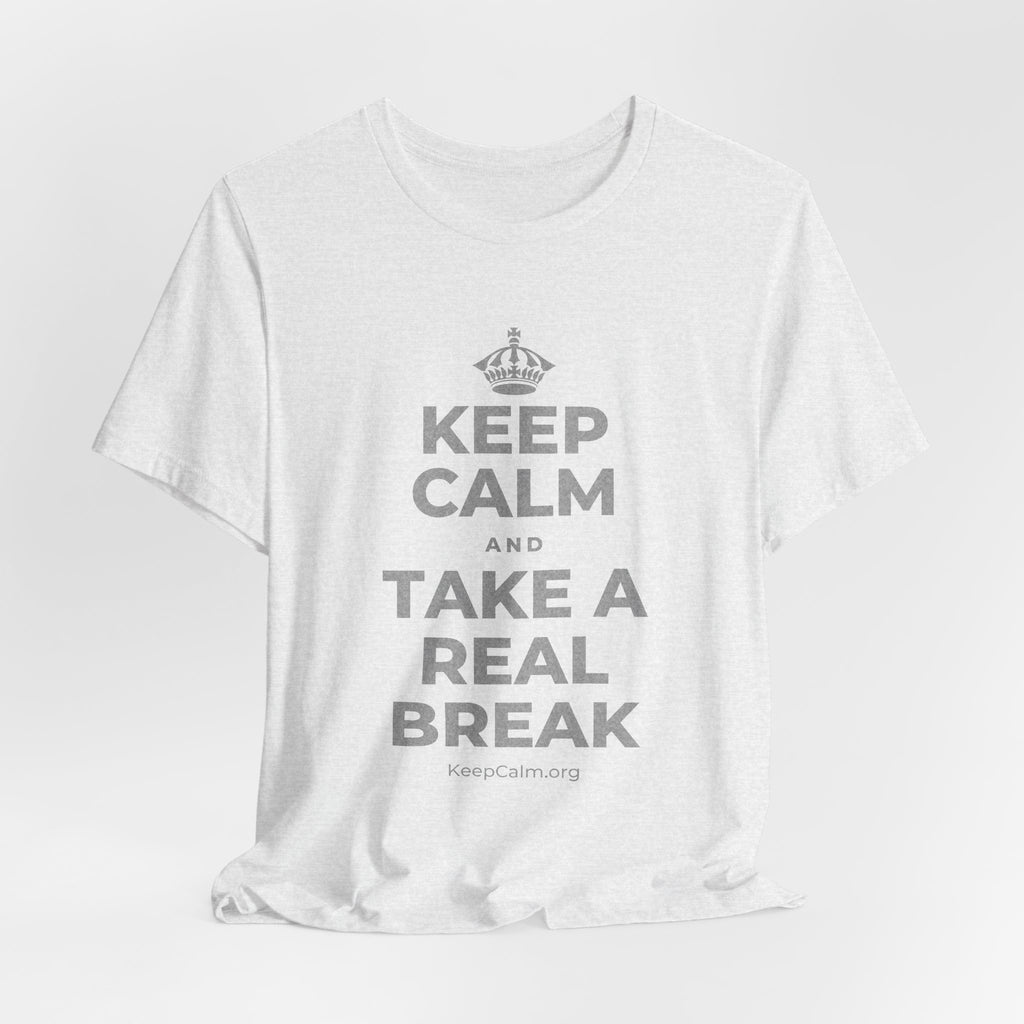 KEEP CALM AND TAKE A REAL BREAK T-Shirt (Soft Cream–Heather Mauve)
