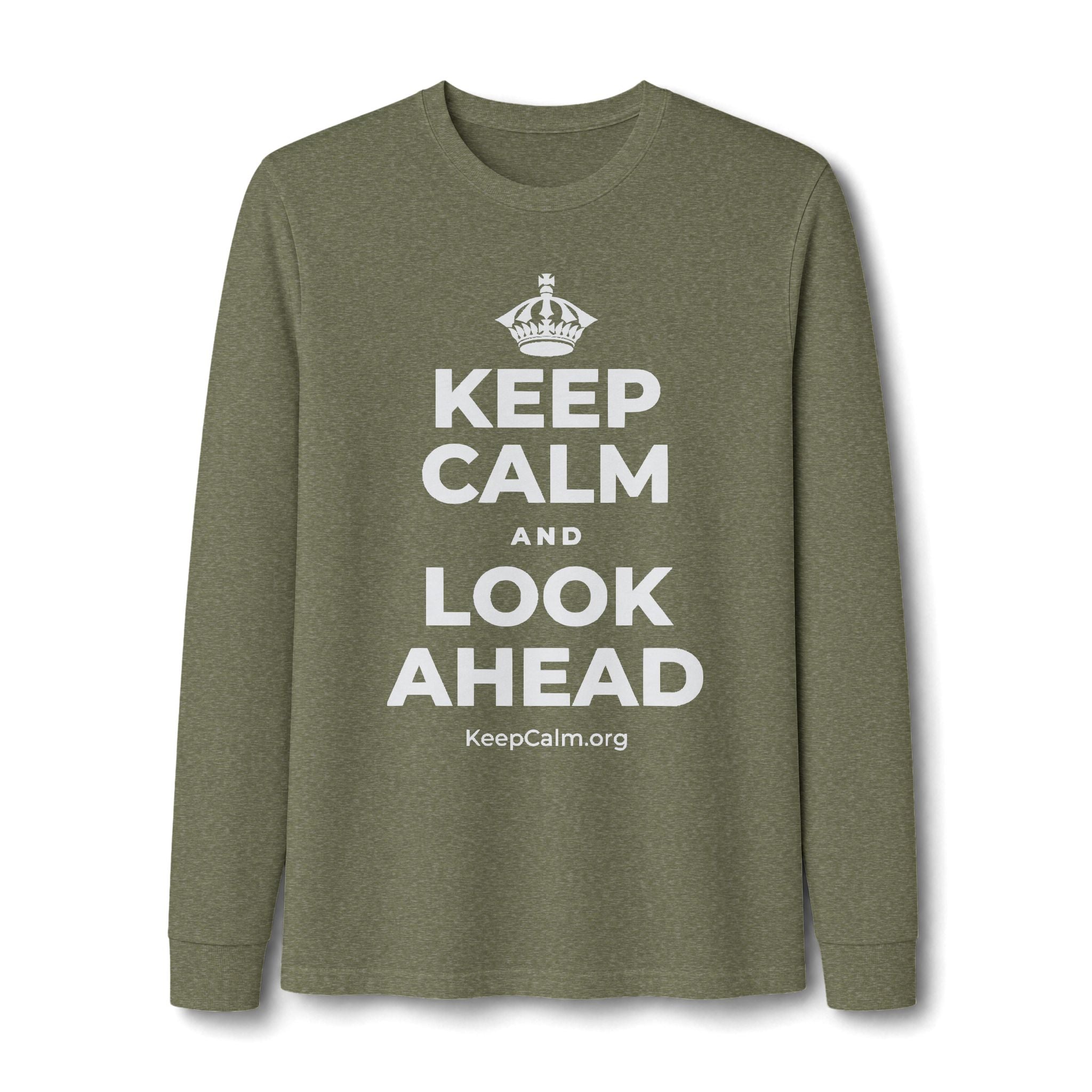 KEEP CALM AND LOOK AHEAD Long Sleeve Tee