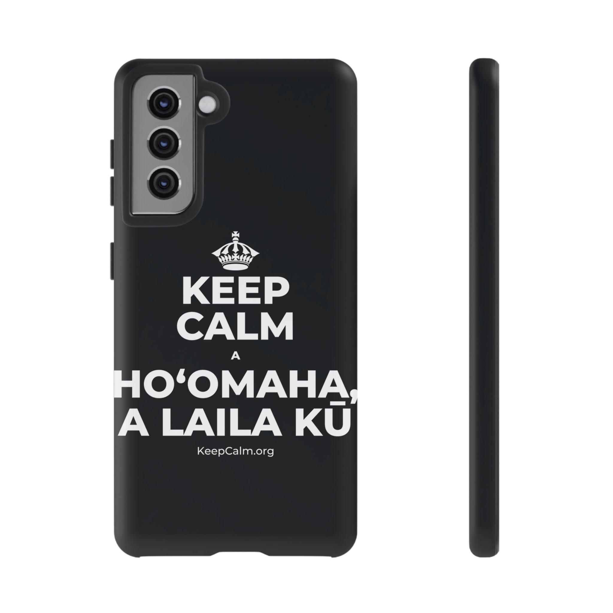 KEEP CALM A HOʻOMAHA, A LAILA KŪ Phone Case (Dark)